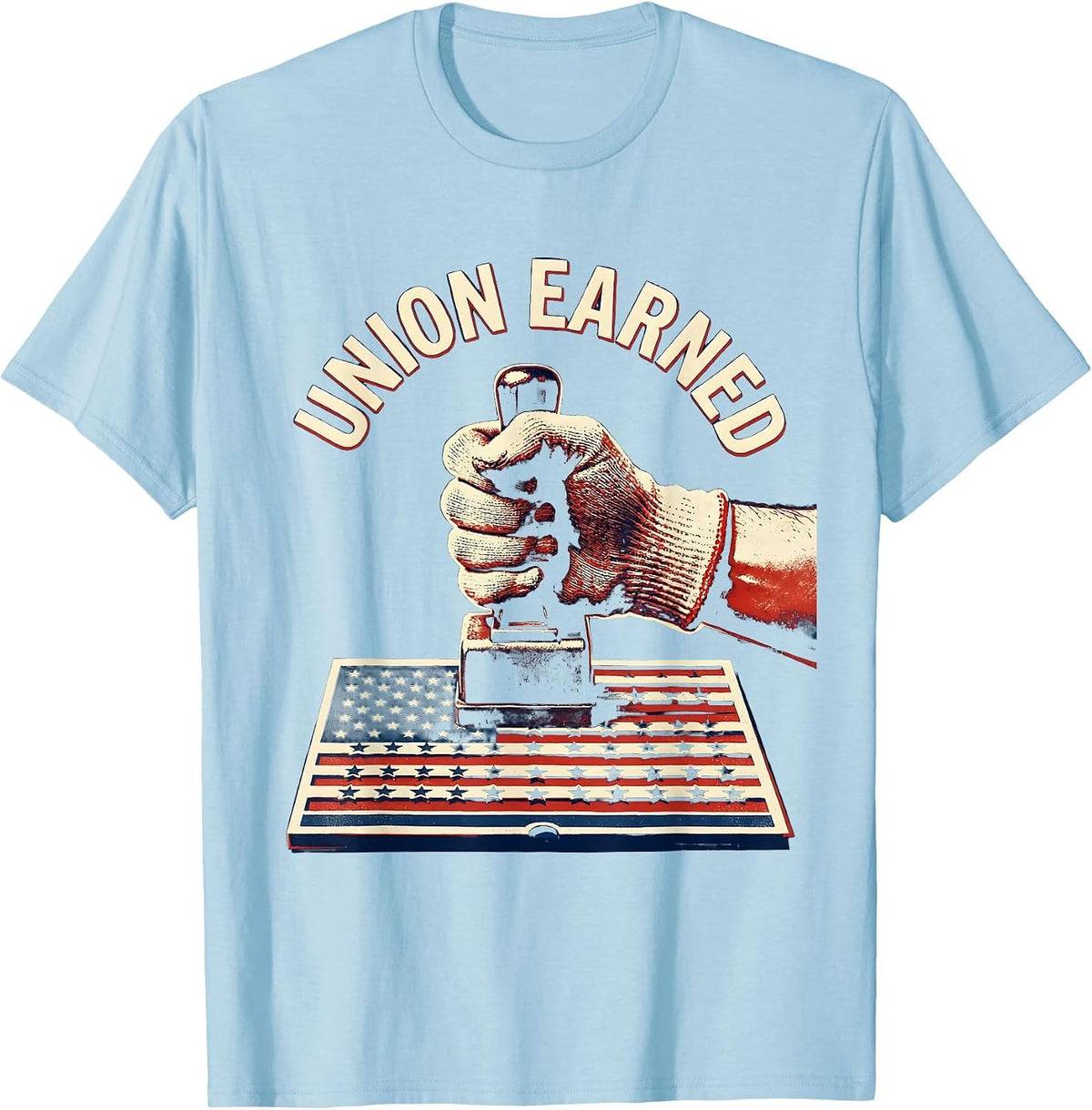 Men's Union Earned Patriotic Labor Day Union Worker Pride T-Shirt - Baby Blue