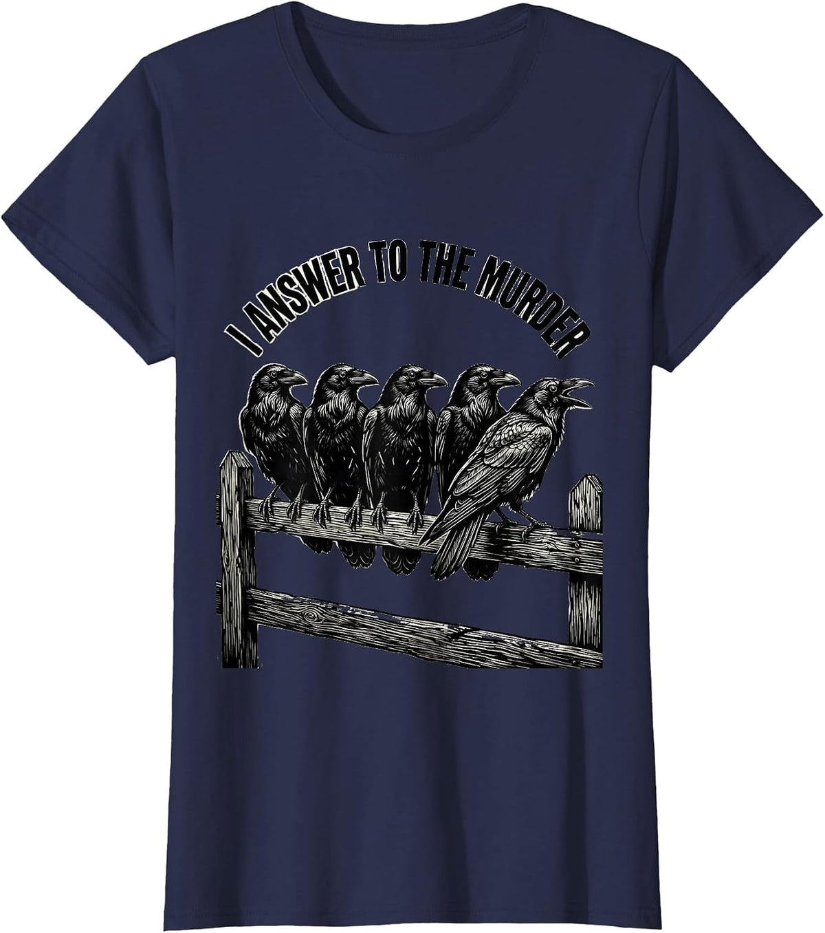 Women's I Answer To The Murder Funny Crow Gothic Humor Dark Humor T-Shirt - Navy Blue