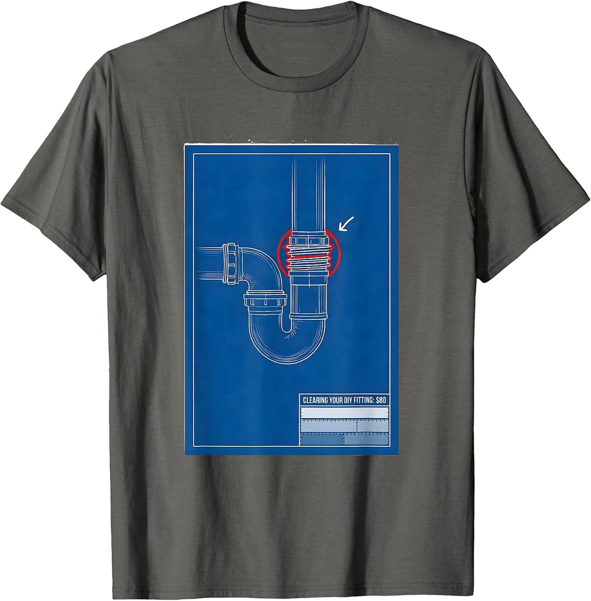 Men's Clearing Your DIY Fitting: $80 Funny Plumber Pipefitter T-Shirt - Asphalt Grey