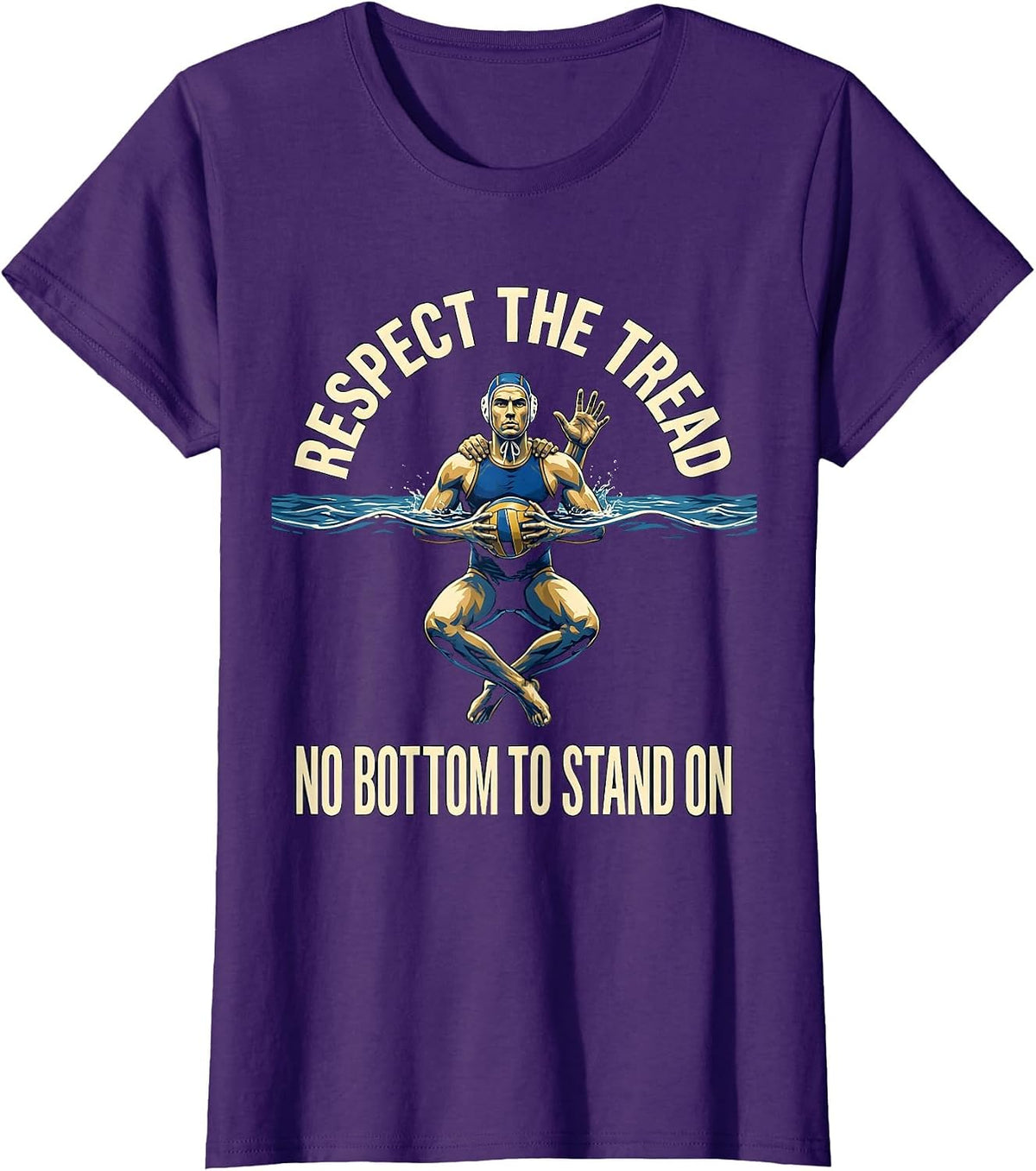 Women's Respect The Tread No Bottom To Stand On Water Polo T-Shirt - Purple