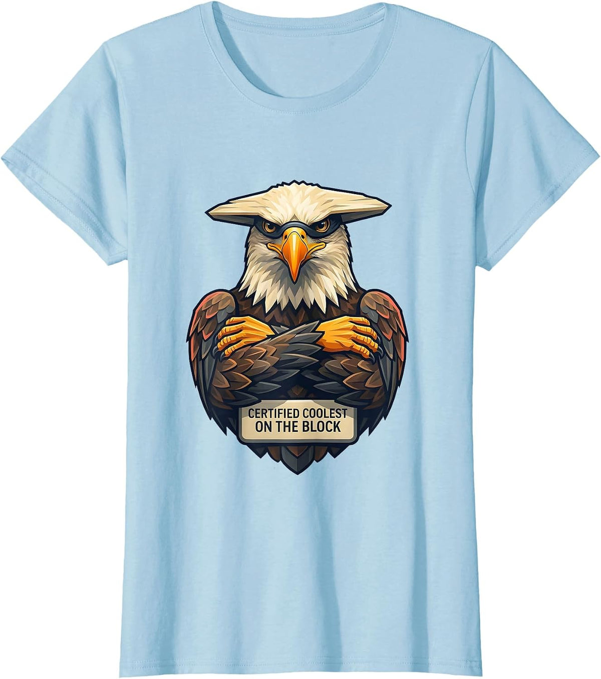 Certified Coolest On The Block Funny Bald Eagle Mascot Humor T-Shirt - Baby Blue