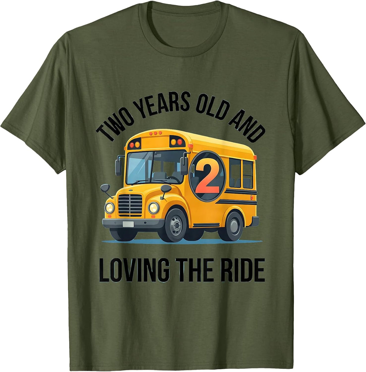Men's Two Years Old And Loving The Ride Funny School Bus Driver T-Shirt - Olive Green