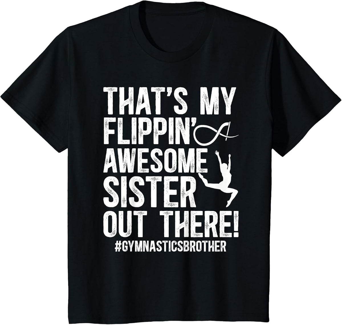 My Flippin' Sister Gymnastics Brother of A Gymnast Brother T-Shirt - Black