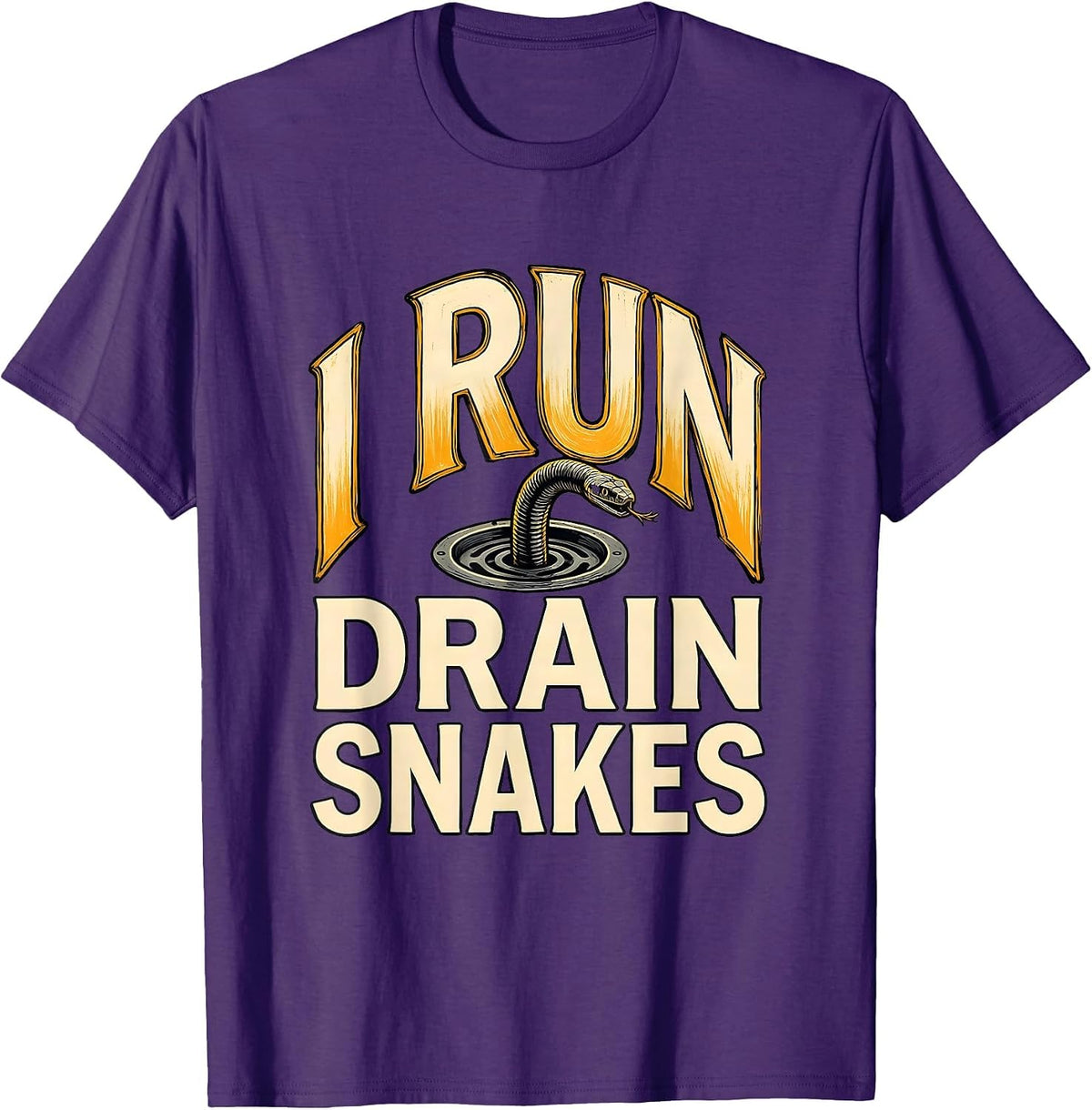 Men's I Run Drain Snakes Funny Plumber Pipefitter Gift T-Shirt - Purple