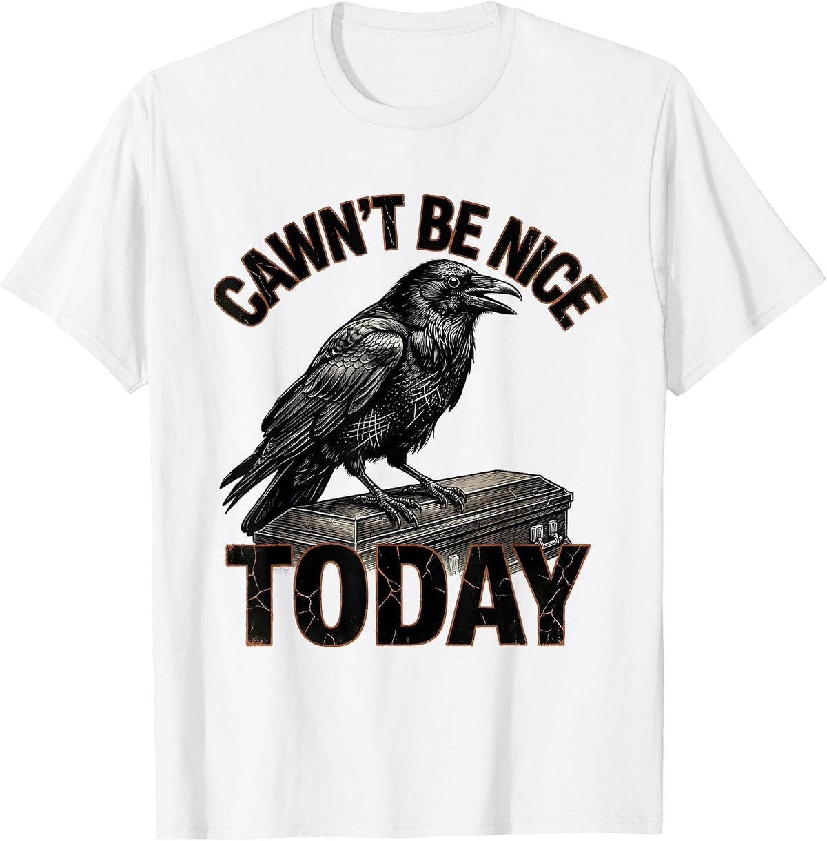 Men's Cawn't Be Nice Today Distressed Crow Dark Humor Gothic T-Shirt - White