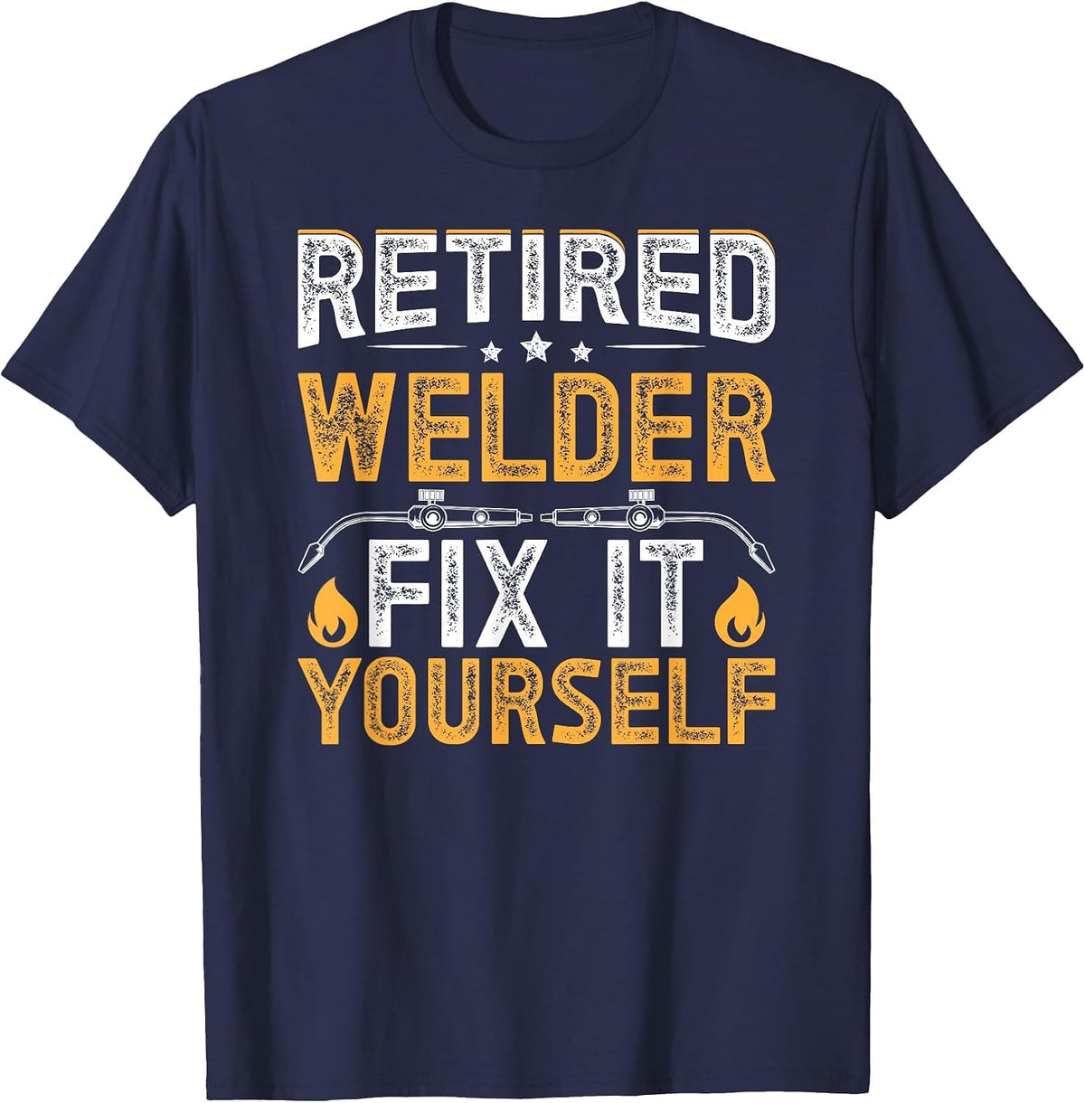 Retired Welder Fix It Yourself Retirement Welder T-Shirt - Navy Blue