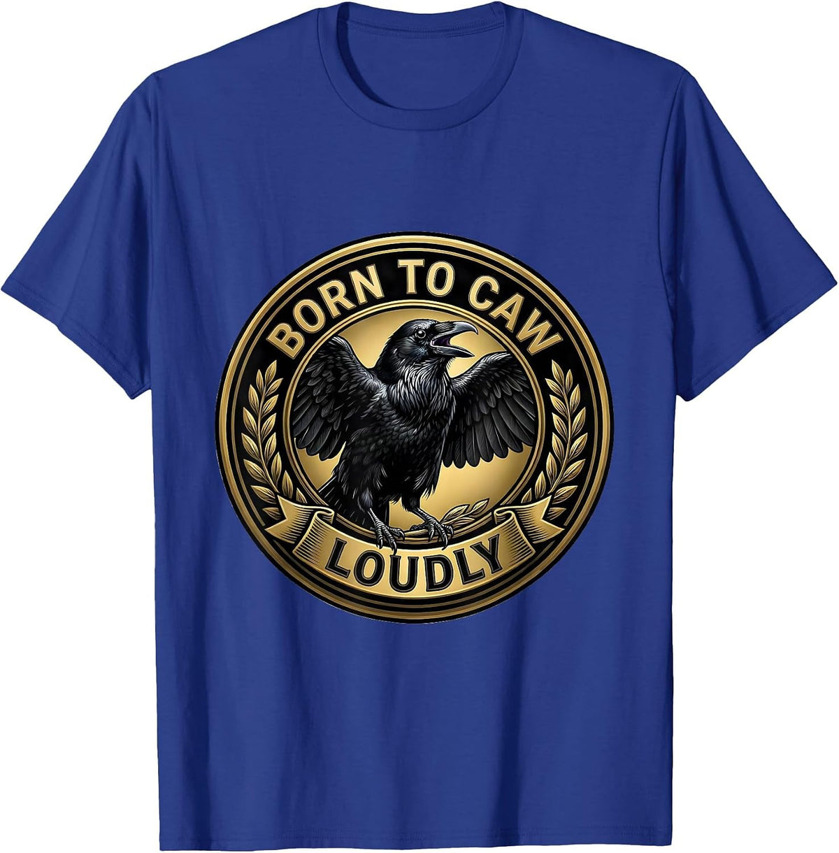 Men's Born to Caw Loudly Crow Bird Design T-Shirt - Royal Blue