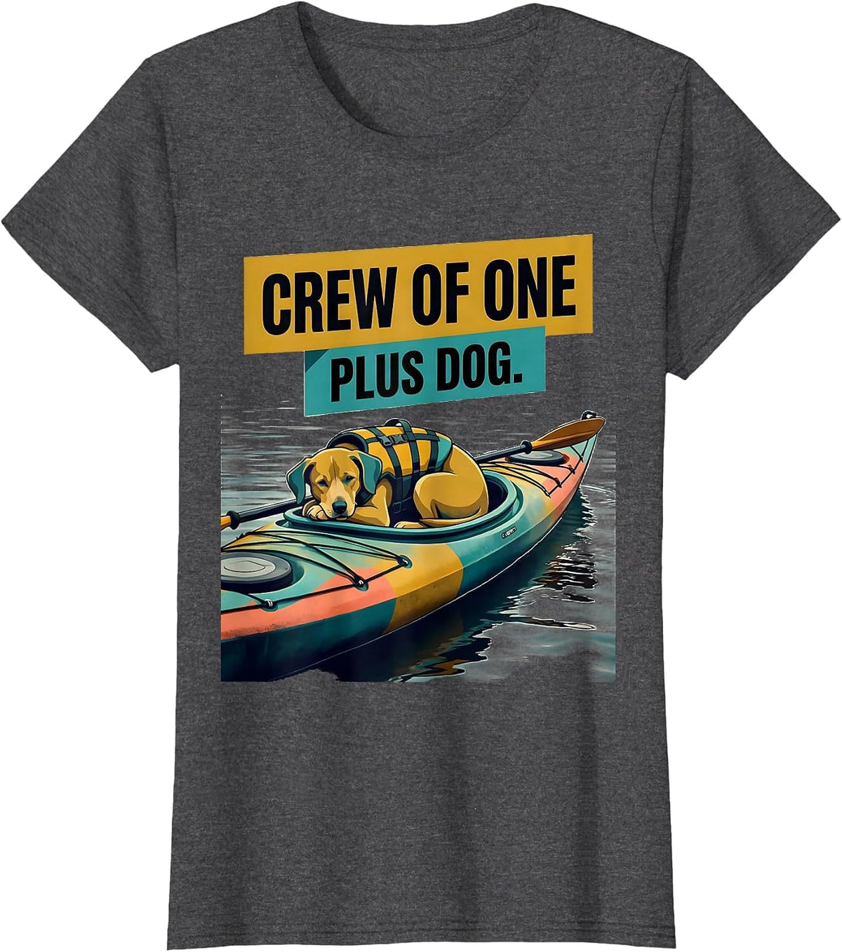 Women's Crew Of One Plus Dog Funny Kayak Kayaking Dog Lover T-Shirt - Dark Heather Grey