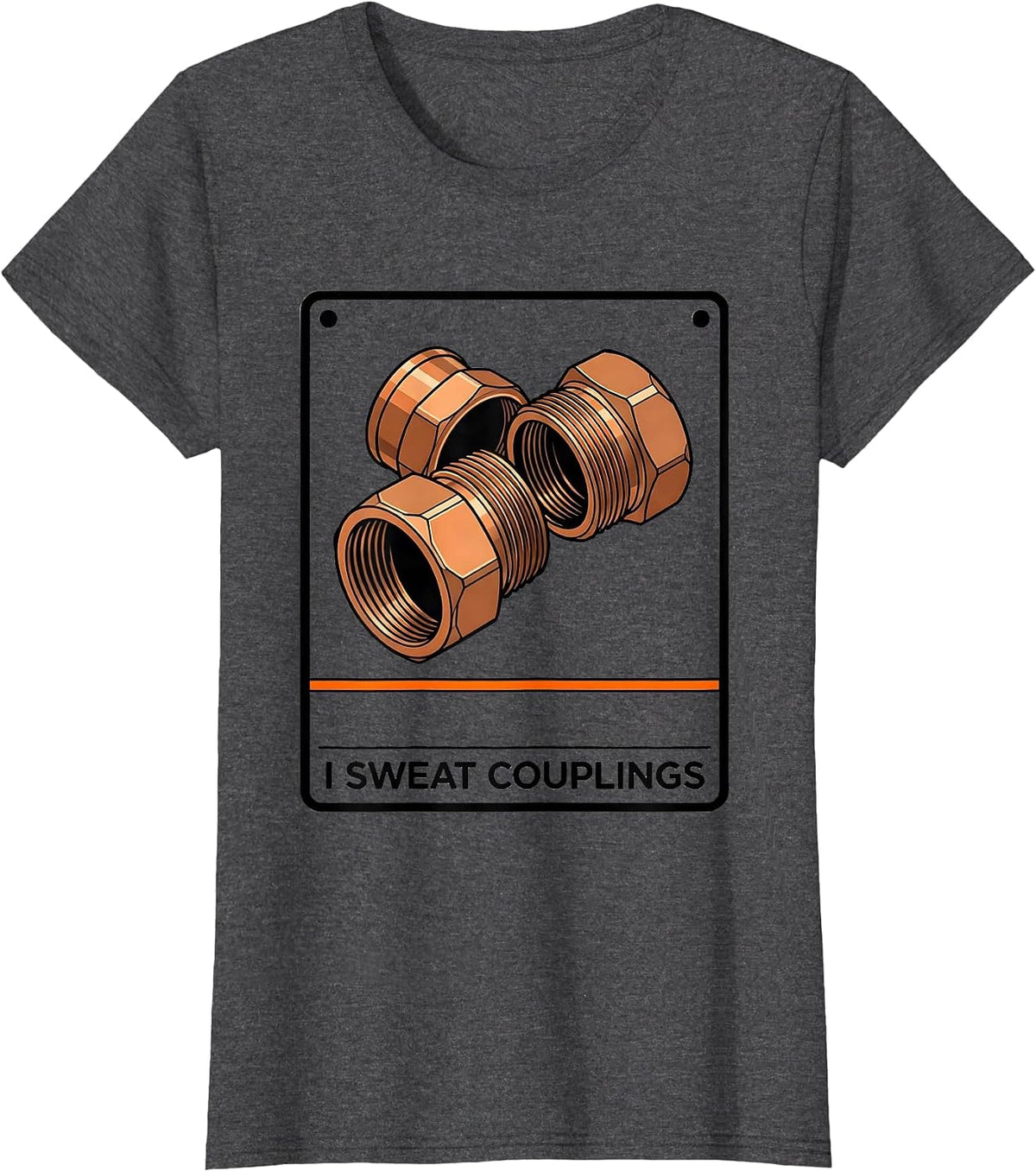 Women's I Sweat Couplings Funny Plumber Pipefitter Plumbing Gift T-Shirt - Dark Heather Grey
