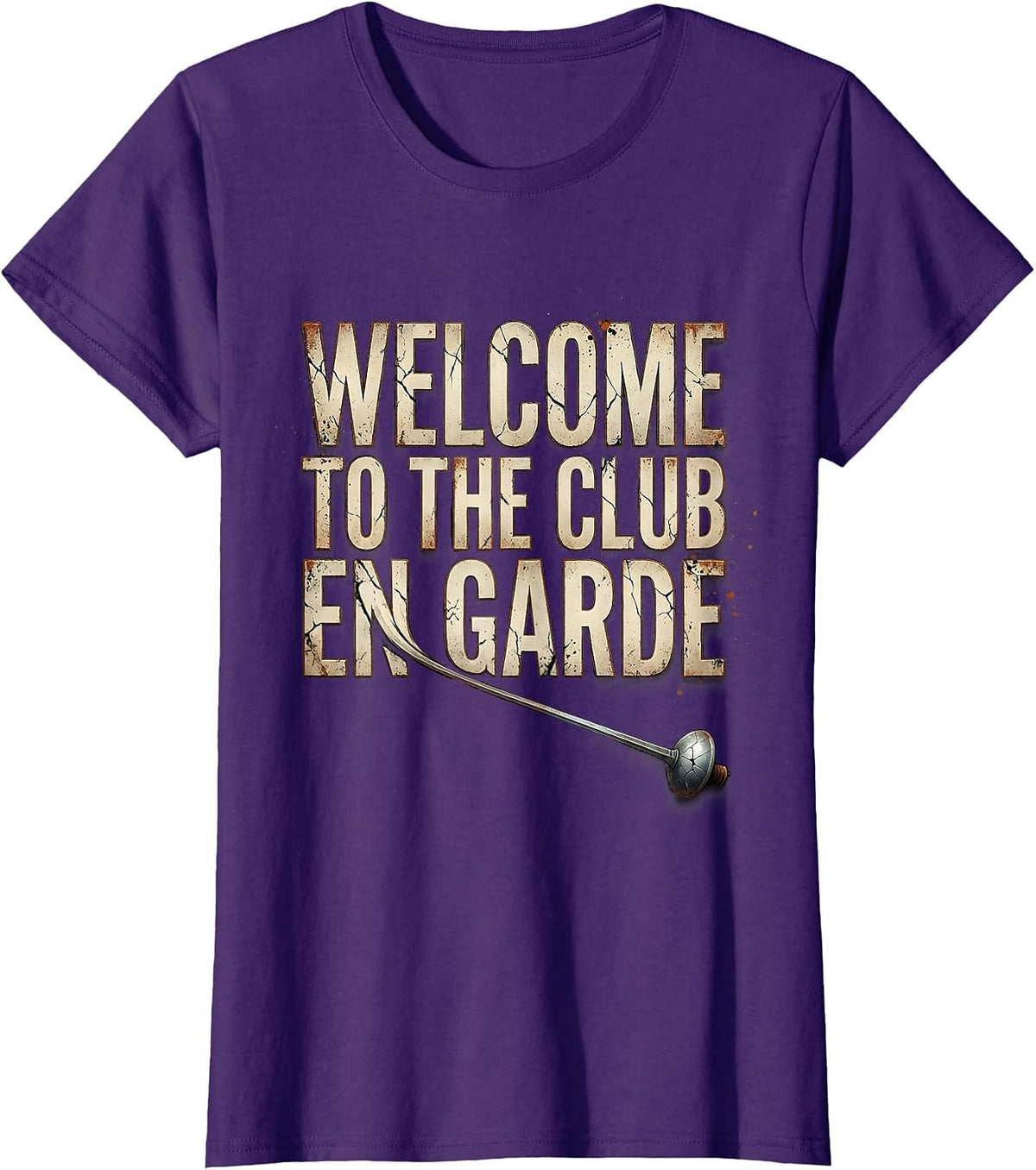 Women's Welcome To The Club En Garde Distressed Fencing Fan Humor T-Shirt - Purple