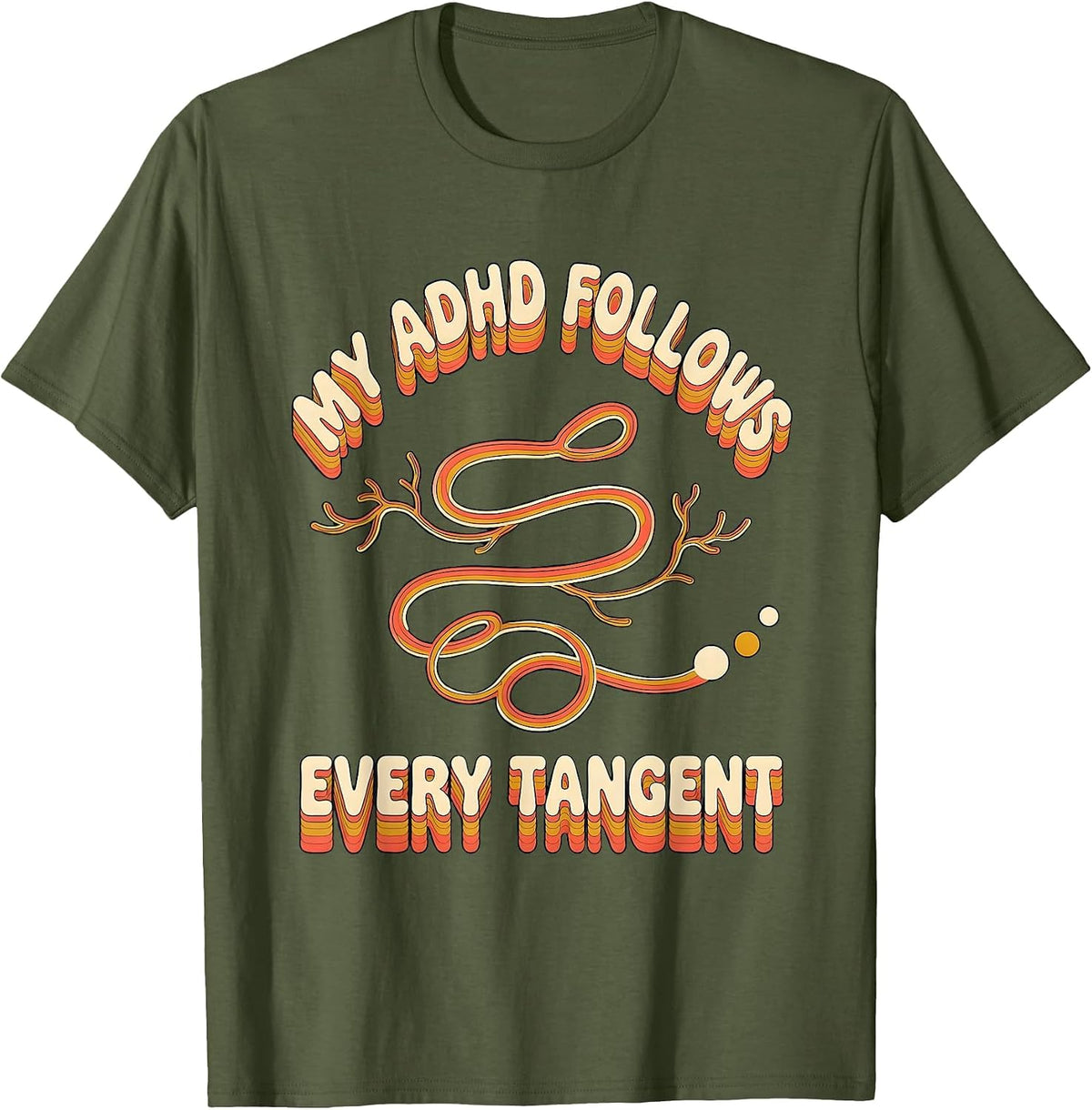 My ADHD Follows Every Tangent Retro Neurodivergent Awareness T-Shirt - Olive Green