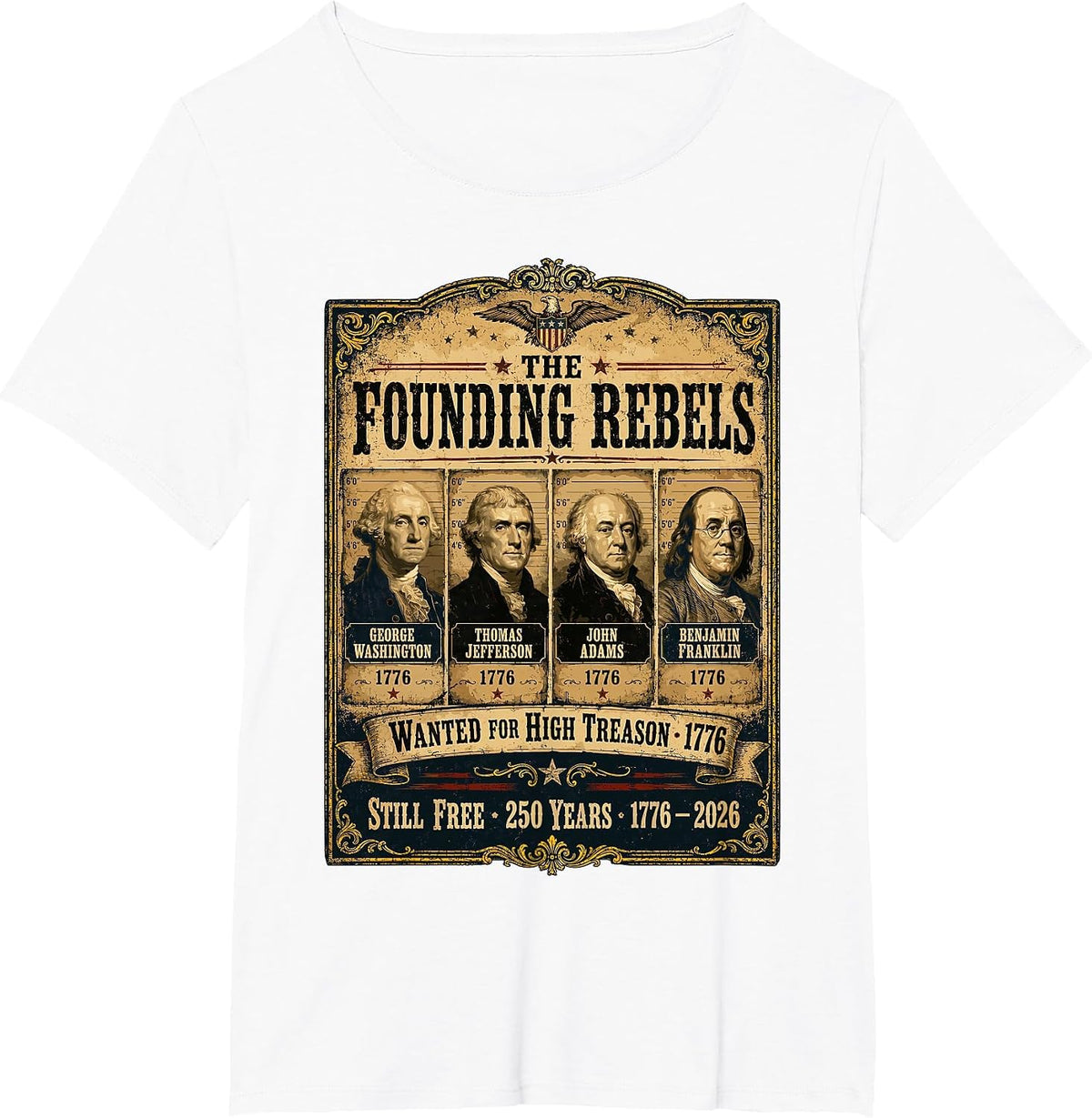 Founding Fathers Wanted Poster American History 1776 2026 T-Shirt - White