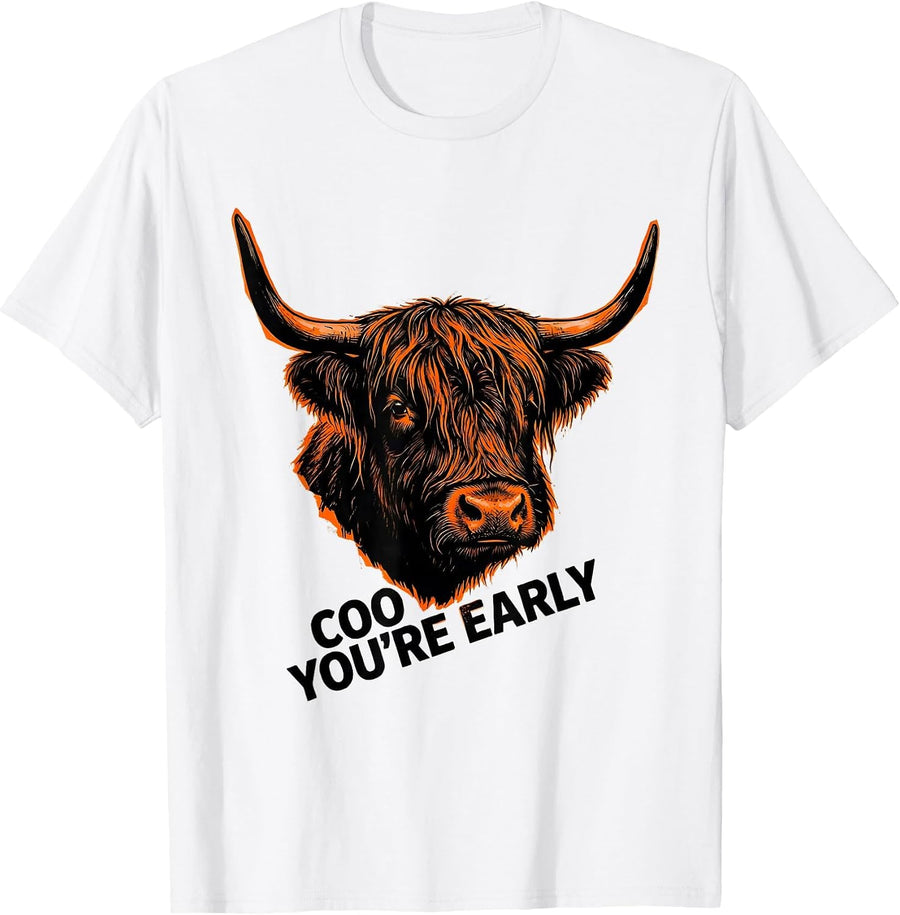 Men's Coo You're Early Funny Highland Cow Character Whimsical T-Shirt - White