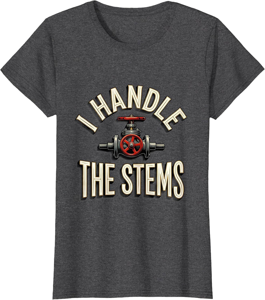 Women's I Handle The Stems Funny Plumber Pipefitter Steamfitter T-Shirt - Dark Heather Grey