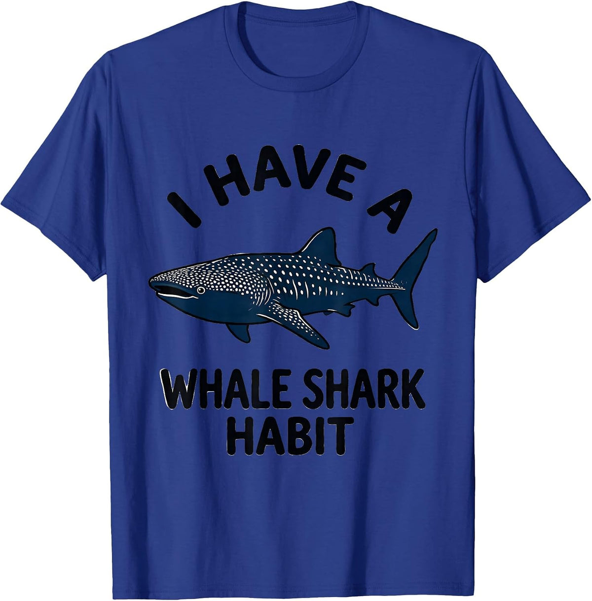 I Have A Whale Shark Habit Funny Ocean Wildlife Marine T-Shirt - Royal Blue