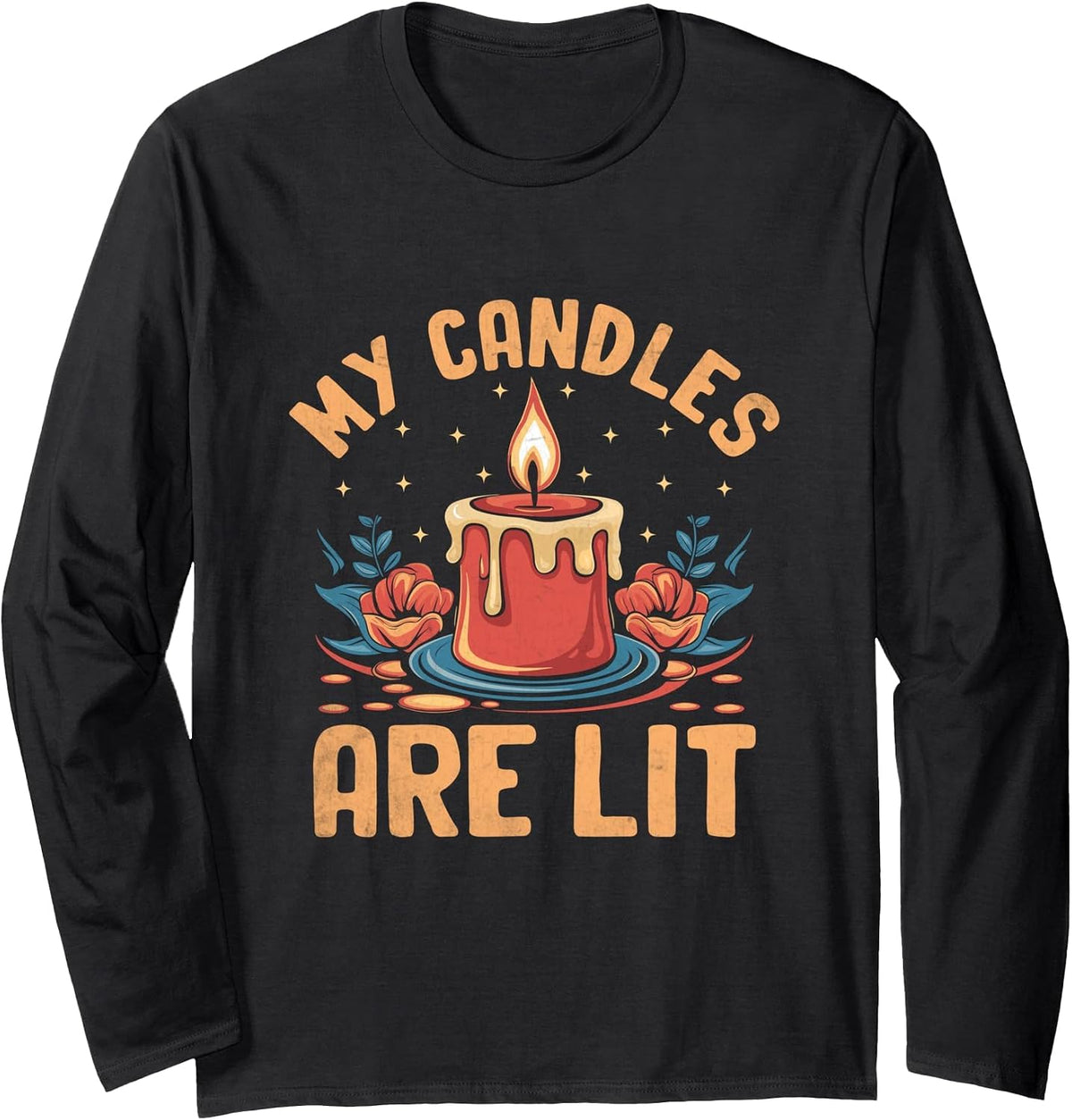 My Candles are Lit Candle Maker Wax Long Sleeve T-Shirt - Adult Unisex Black