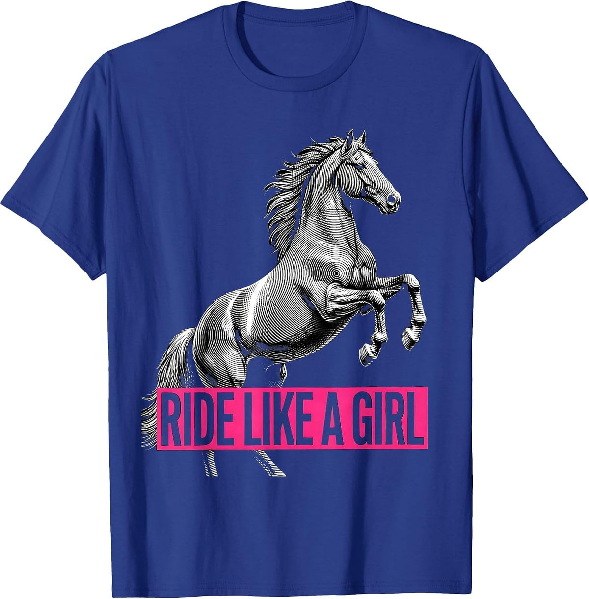 Ride Like a Girl Horse Lover Equestrian Design T-Shirt - Royal Blue