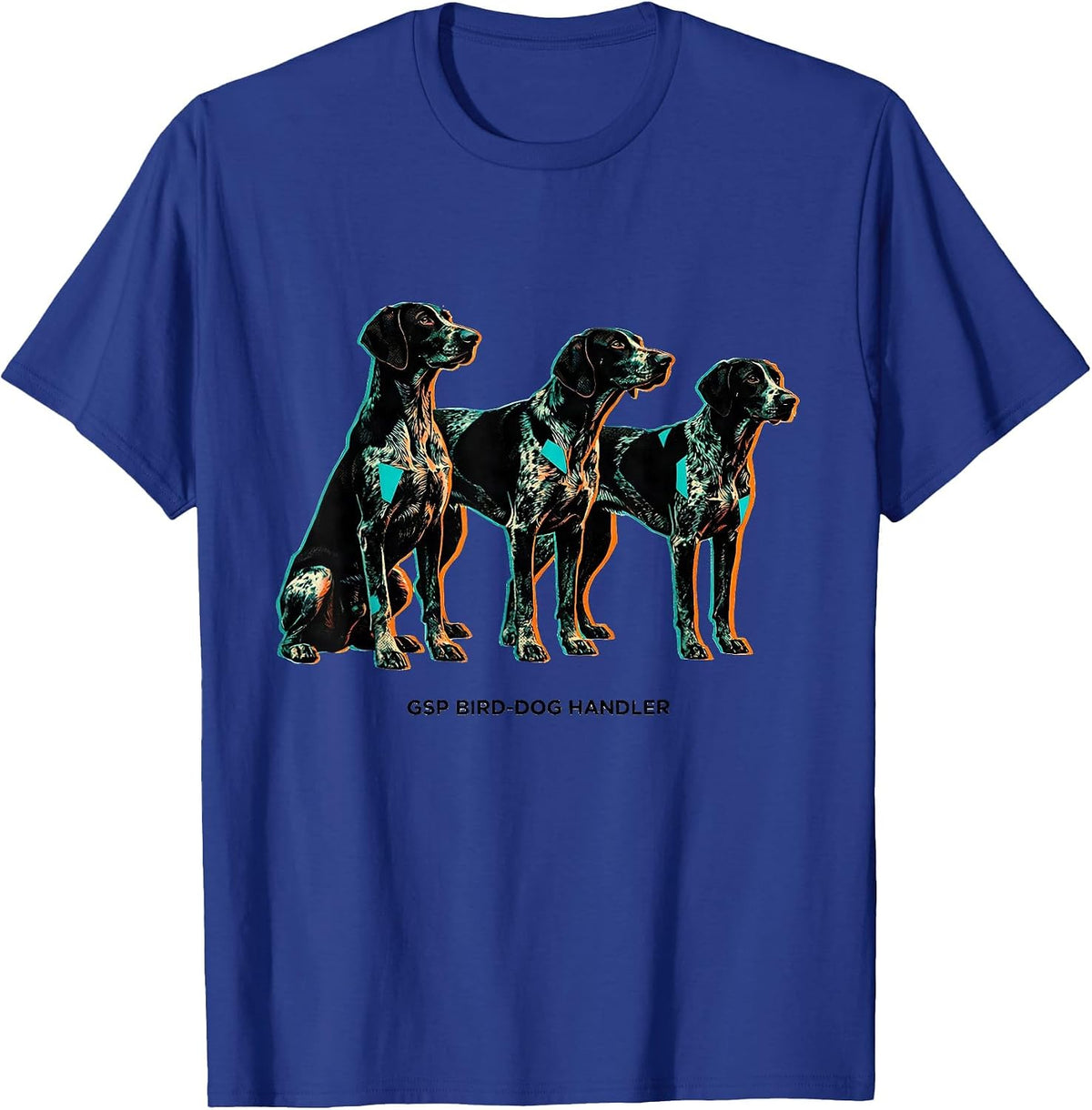 GSP Bird-Dog Handler Funny German Shorthaired Pointer Dog T-Shirt - Royal Blue