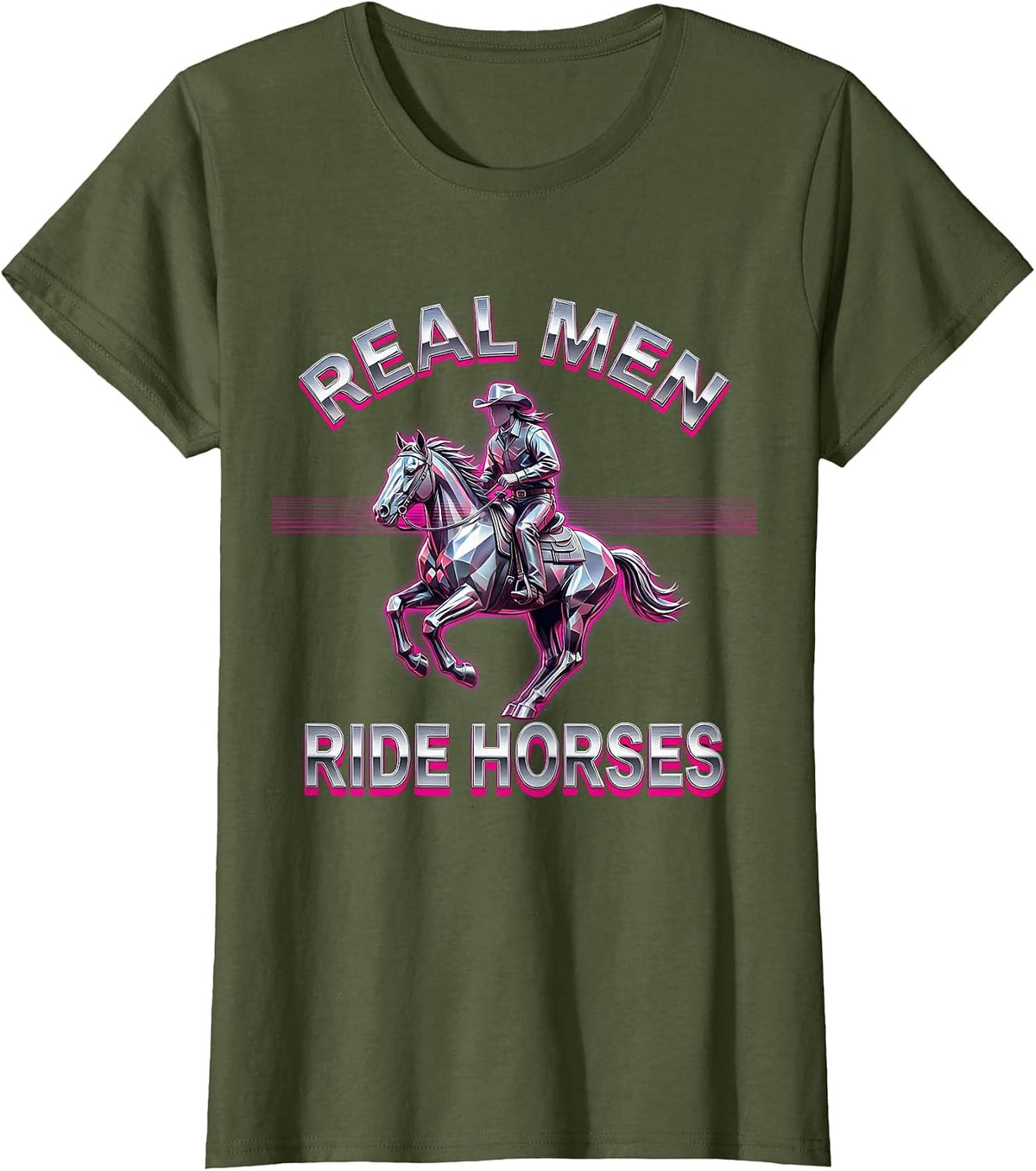 Women's Real Men Ride Horses Country Western Design T-Shirt - Olive Green
