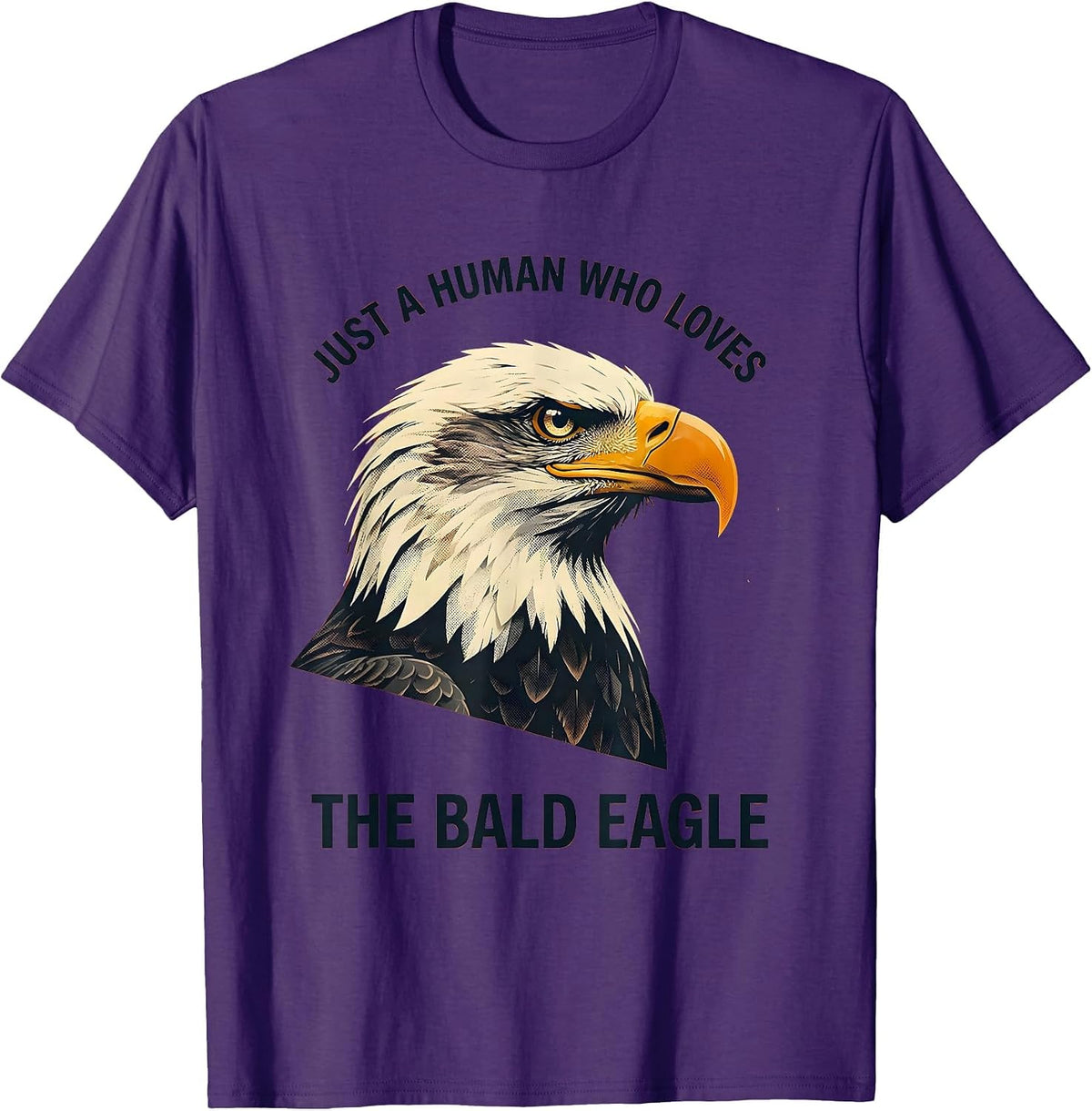Just A Human Who Loves The Bald Eagle Funny Patriotic Eagle T-Shirt - Purple