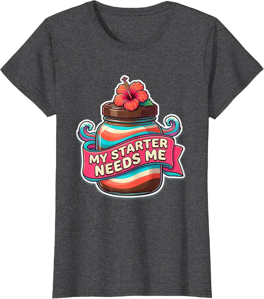 Women's My Starter Needs Me Sourdough Baker Design T-Shirt - Dark Heather Grey