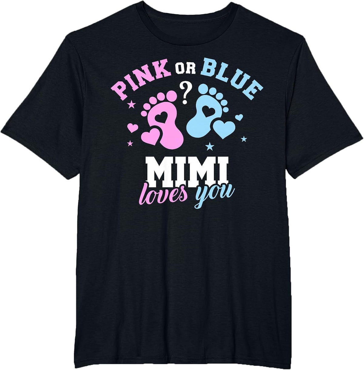 Pink Or Blue Mimi Loves You Gender Reveal T-Shirt - Black