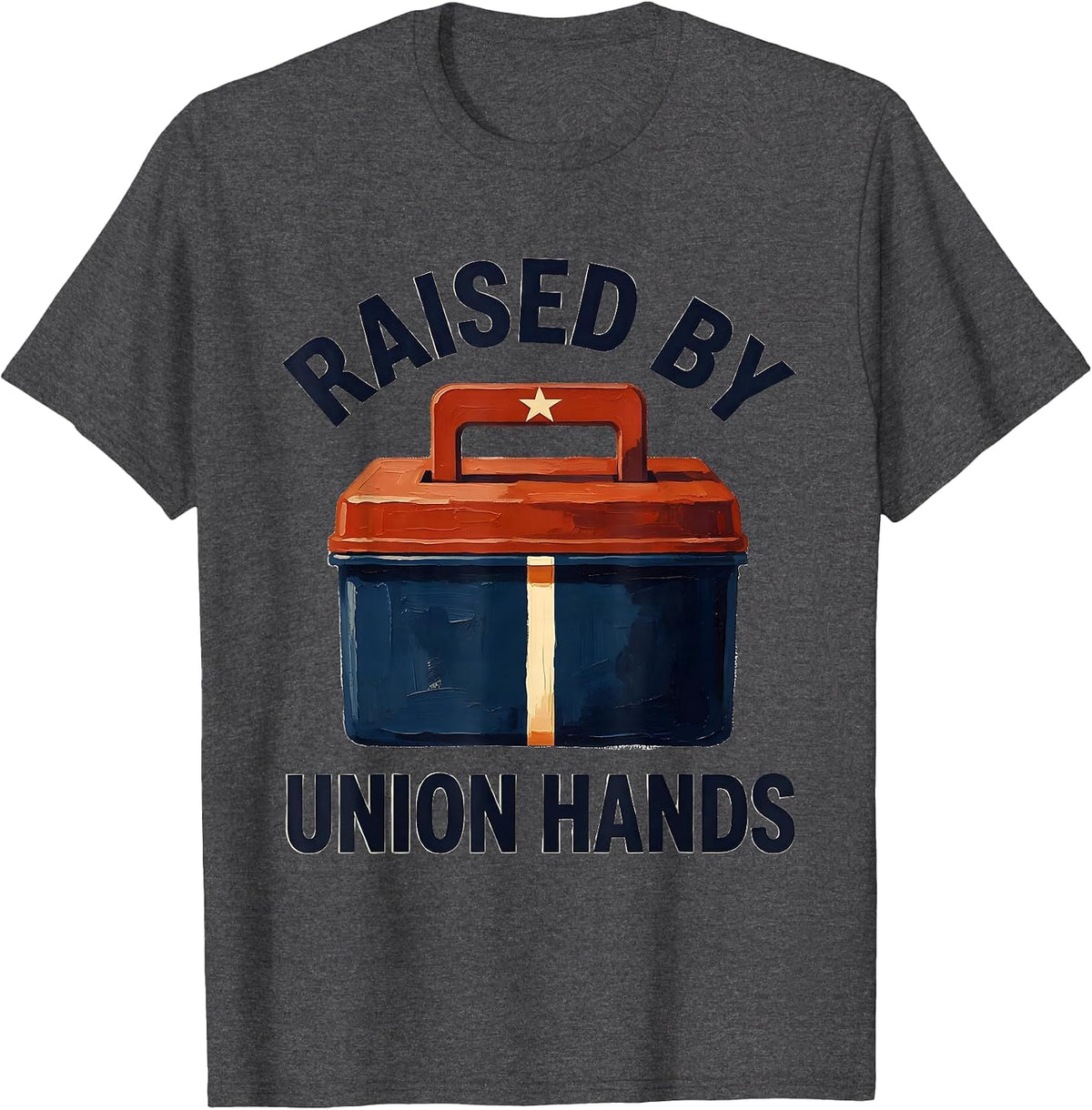 Raised By Union Hands Patriotic Labor Day Union Worker T-Shirt - Dark Heather Grey