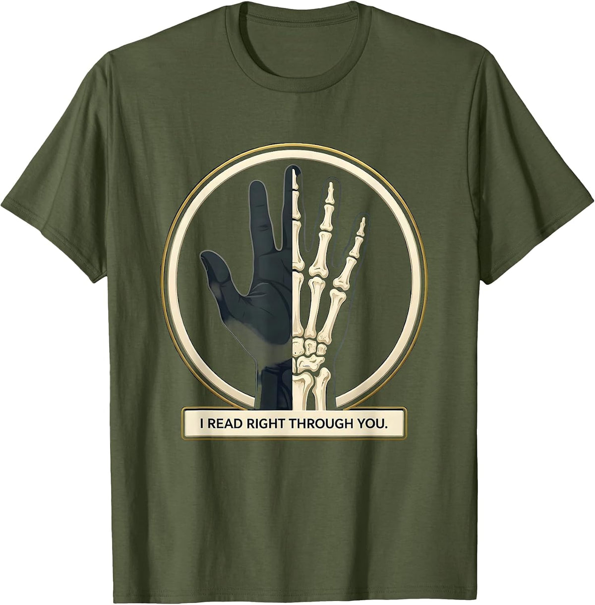 Men's I Read Right Through You Funny Radiology Tech Humor X-ray T-Shirt - Olive Green