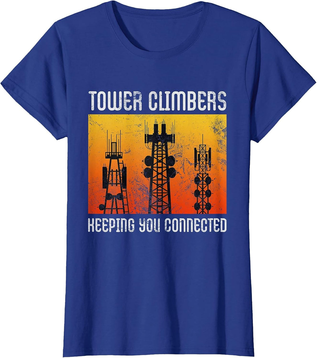 Tower Climbers Keep You Connected: Mobile Pole Climbing T-Shirt - Royal Blue