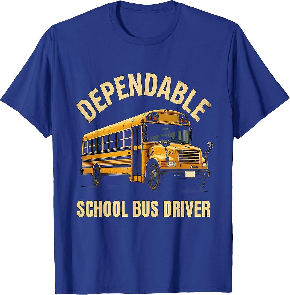 Dependable School Bus Driver Vintage School Bus Driver T-Shirt - Royal Blue