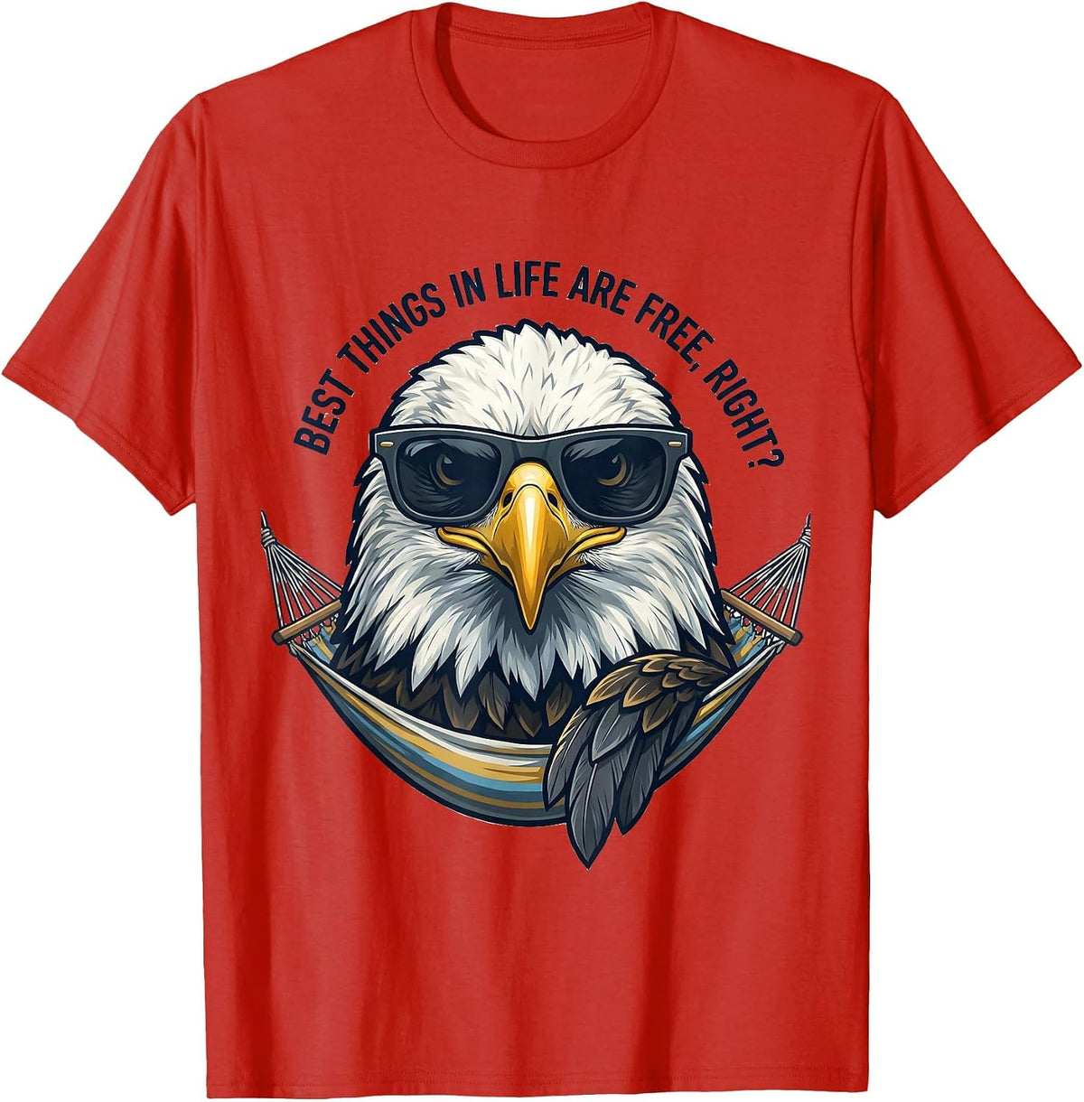 Men's Best Things In Life Are Free, Right? Funny Bald Eagle T-Shirt - Red