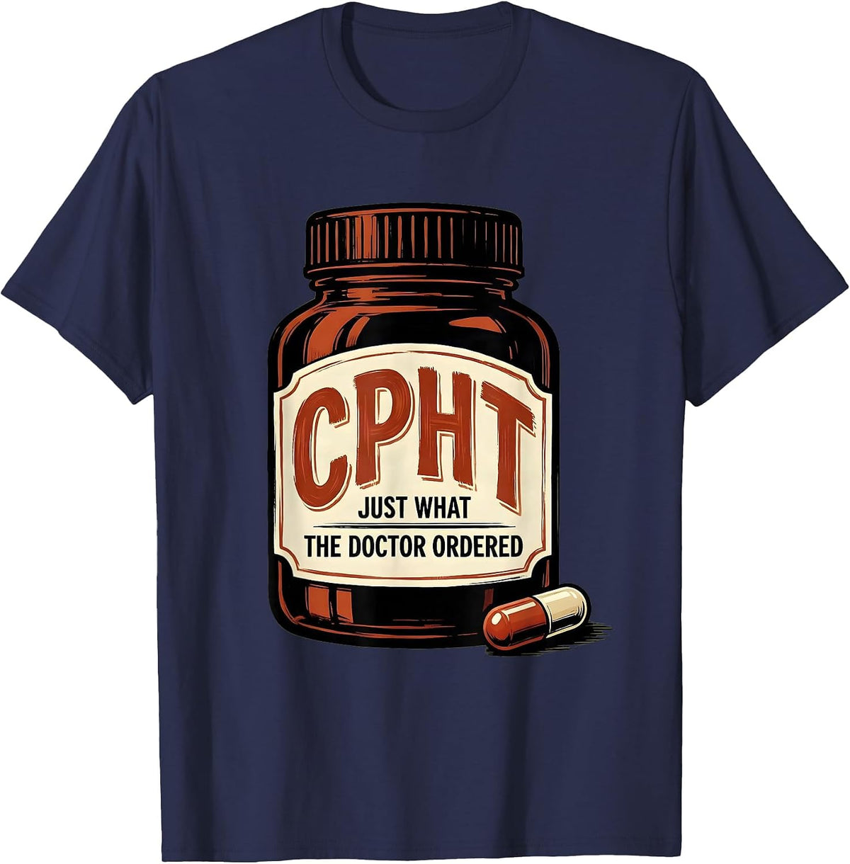 CPhT, Just What The Doctor Ordered Cute Pharmacy Tech Humor T-Shirt - Navy Blue