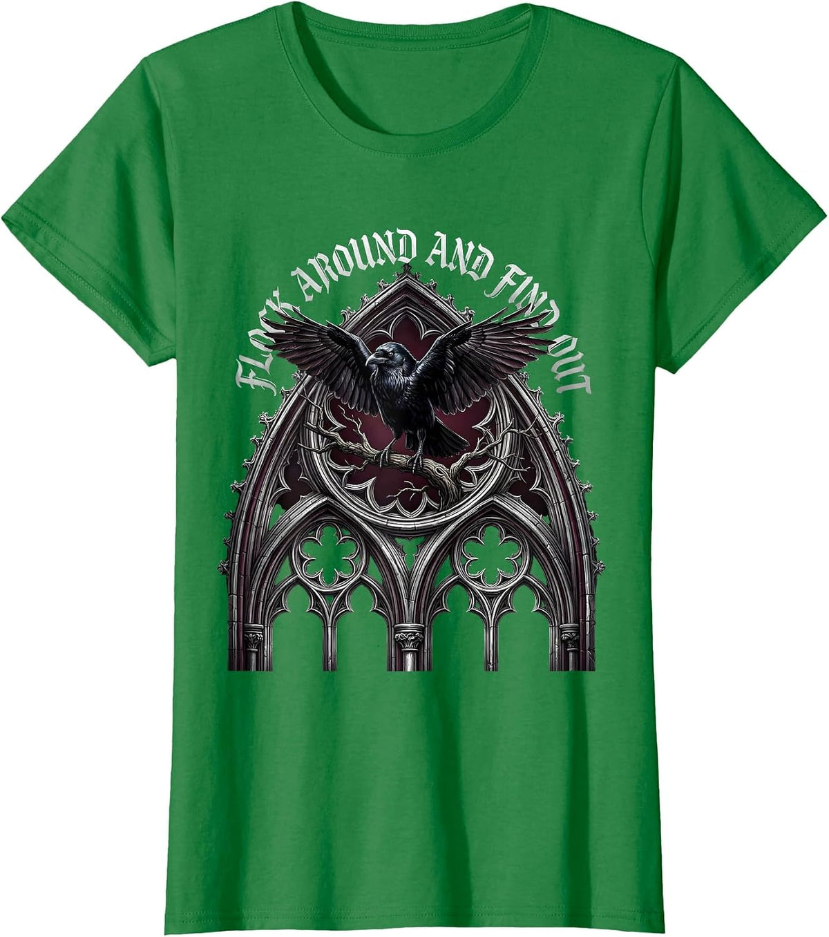 Women's Flock Around And Find Out Crow Design T-Shirt - Kelly Green
