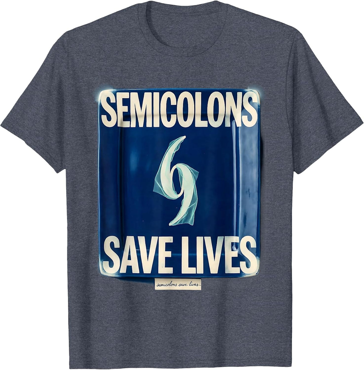 Semicolons Save Lives English Teacher Design T-Shirt - Heather Blue