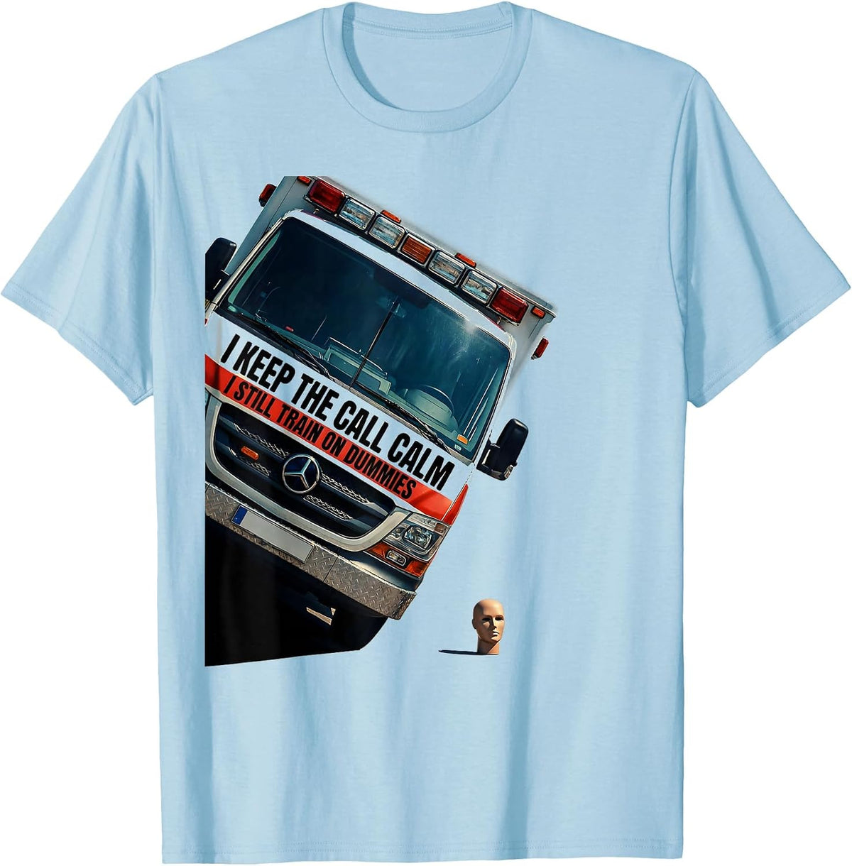 Men's I Keep The Call Calm I Still Train On Dummies EMT T-Shirt - Baby Blue
