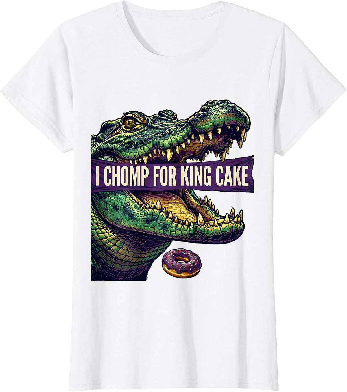 Women's I Chomp For King Cake Funny Mardi Gras Carnival Party T-Shirt - White