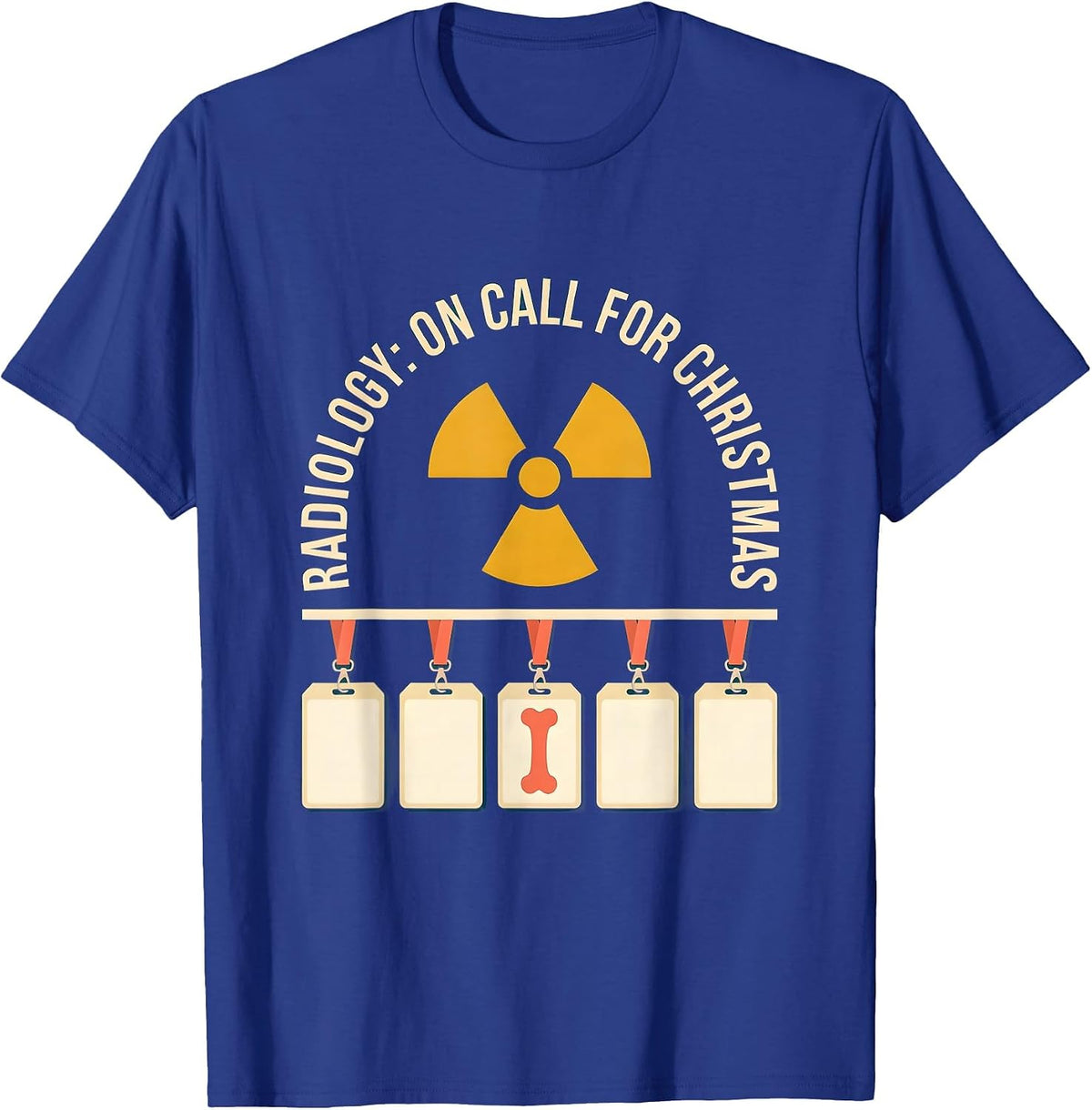 Radiology: On Call For Christmas Funny Radiology Tech T-Shirt - Royal Blue