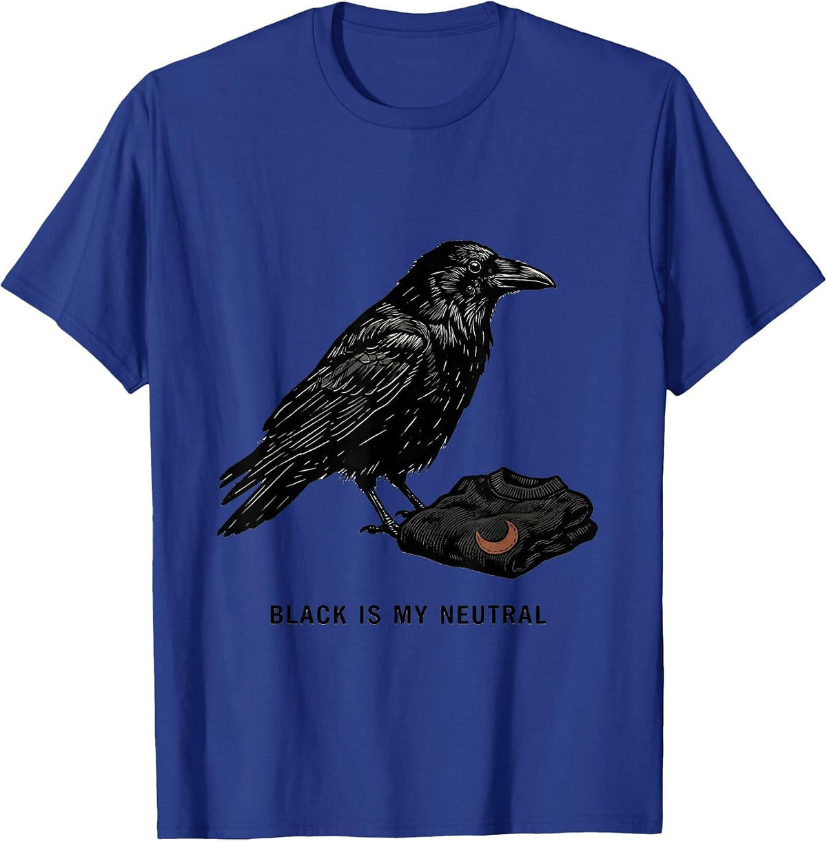 Men's Black Is My Neutral Gothic Crow Dark Humor Halloween T-Shirt - Royal Blue