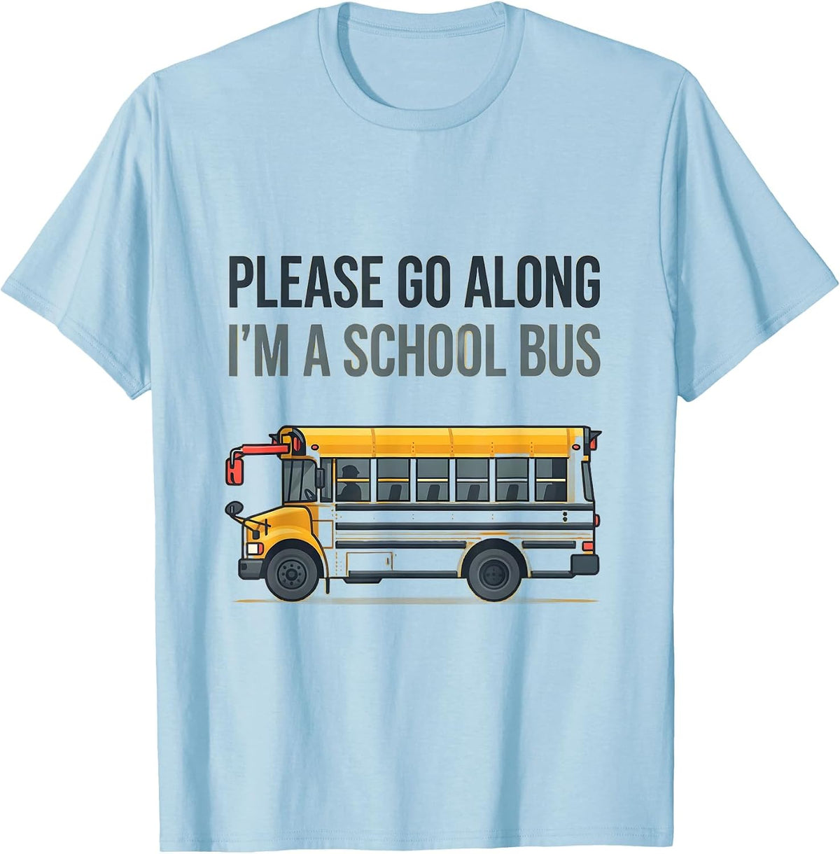 Men's Please Go Along, I'm A School Bus Funny Halloween Costume T-Shirt - Baby Blue