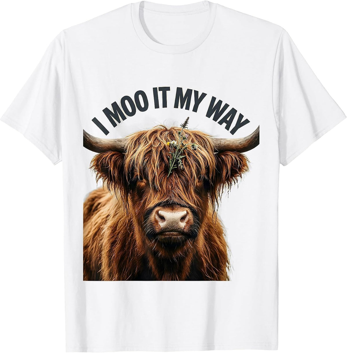 Men's I Moo It My Way Funny Highland Cow Farm Animal Humor T-Shirt - White
