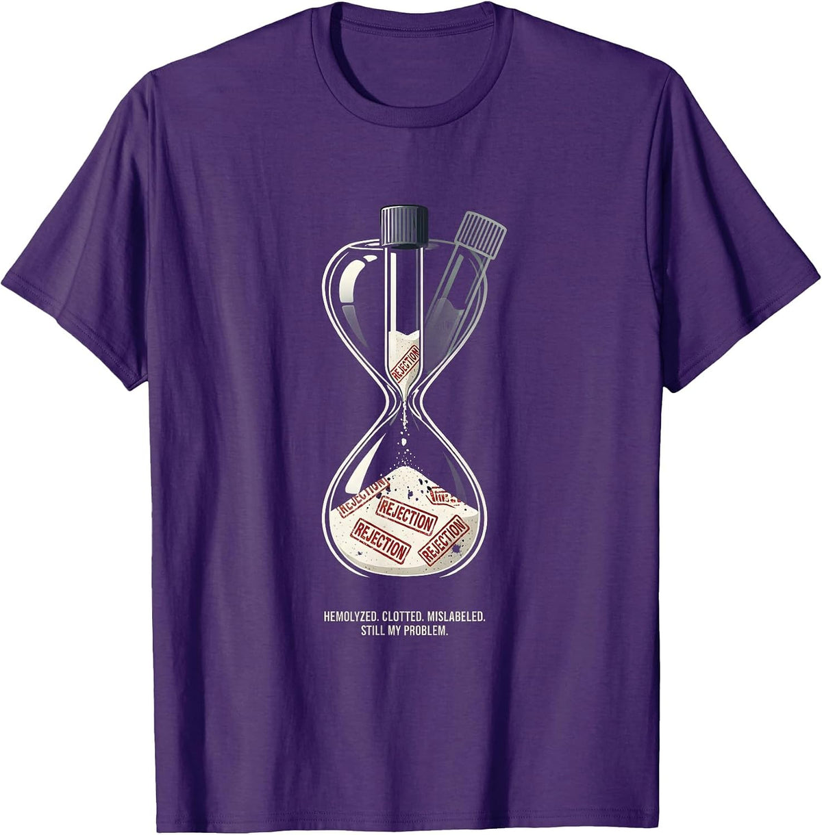 Men's Hemolyzed. Clotted. Mislabeled. Still My Problem. Lab Tech T-Shirt - Purple