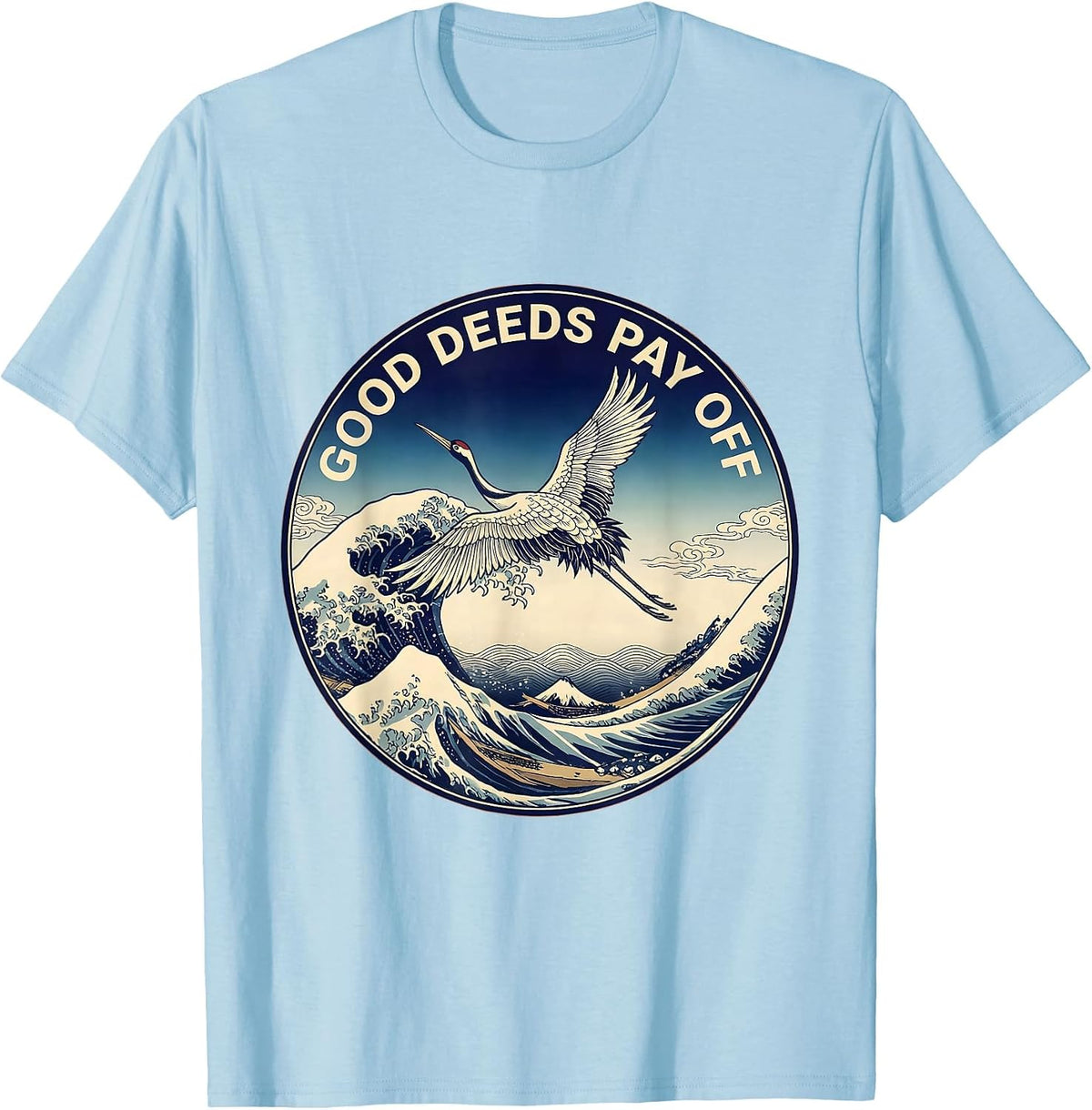Men's Good Deeds Pay Off Positive Mindset Design T-Shirt - Baby Blue