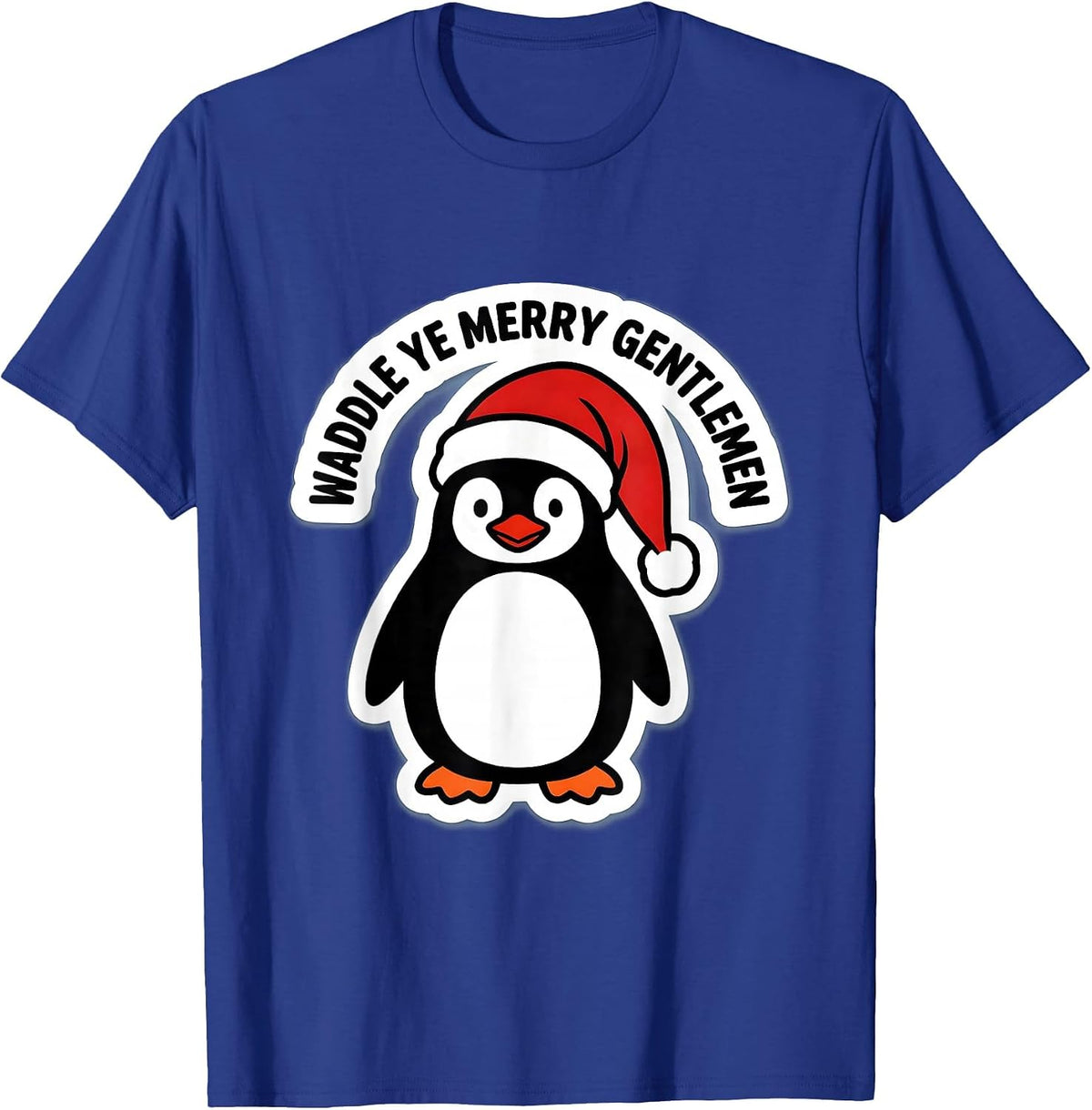 Waddle Ye Merry Gentlemen Funny Penguin Lover Christmas T-Shirt - Royal Blue