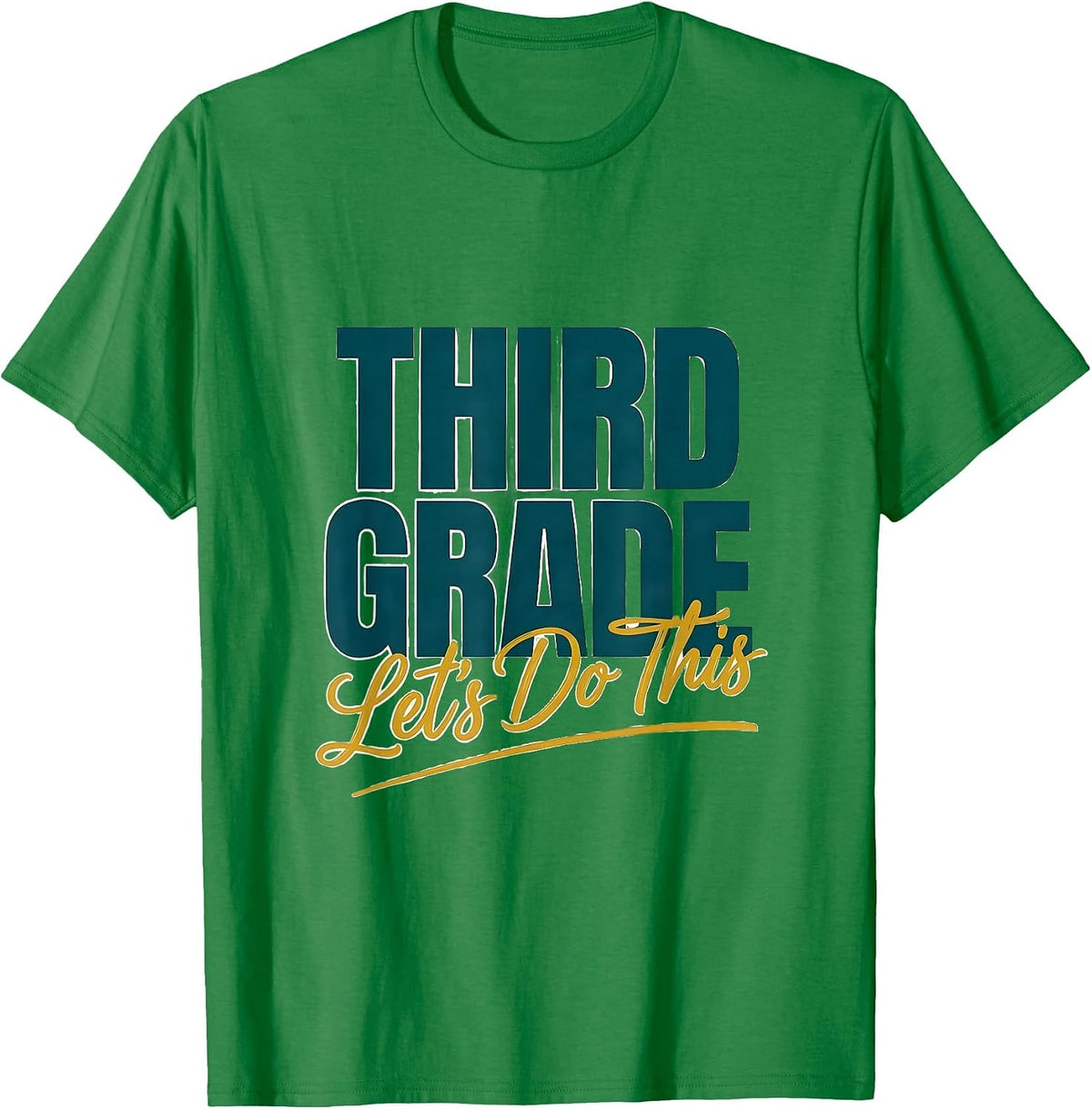 Men's Third Grade Let's Do This Funny Teacher Back To School Humor T-Shirt - Kelly Green