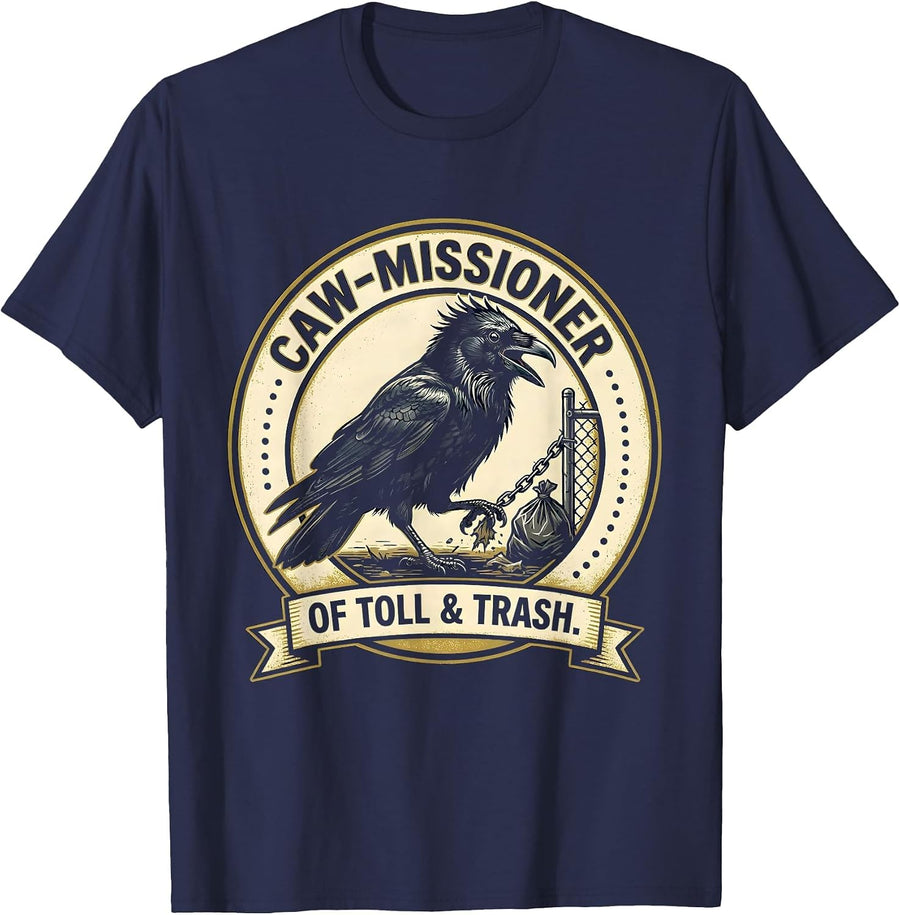 Caw-missioner of Toll & Trash Funny Crow Humor Dark Humor T-Shirt - Navy Blue