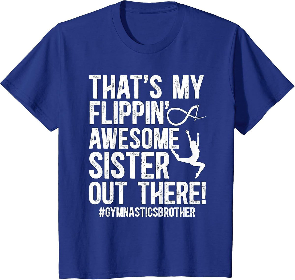 My Flippin' Sister Gymnastics Brother of A Gymnast Brother T-Shirt - Royal Blue