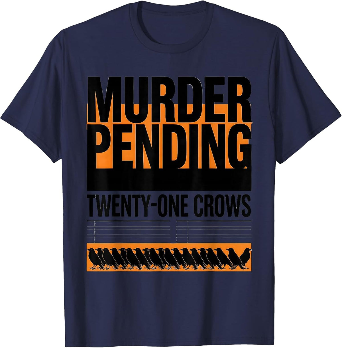 Men's Murder Pending: Twenty-One Crows Dark Humor Gothic Crow T-Shirt - Navy Blue