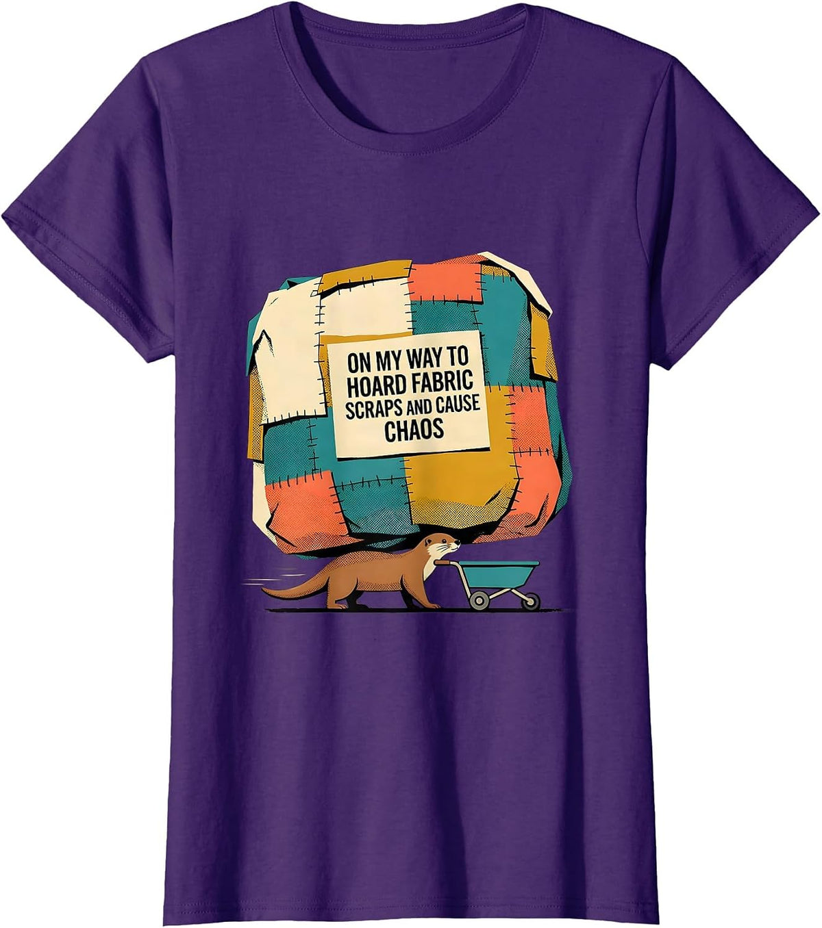 Women's On My Way To Hoard Fabric Scraps And Cause Chaos Fabric T-Shirt - Purple