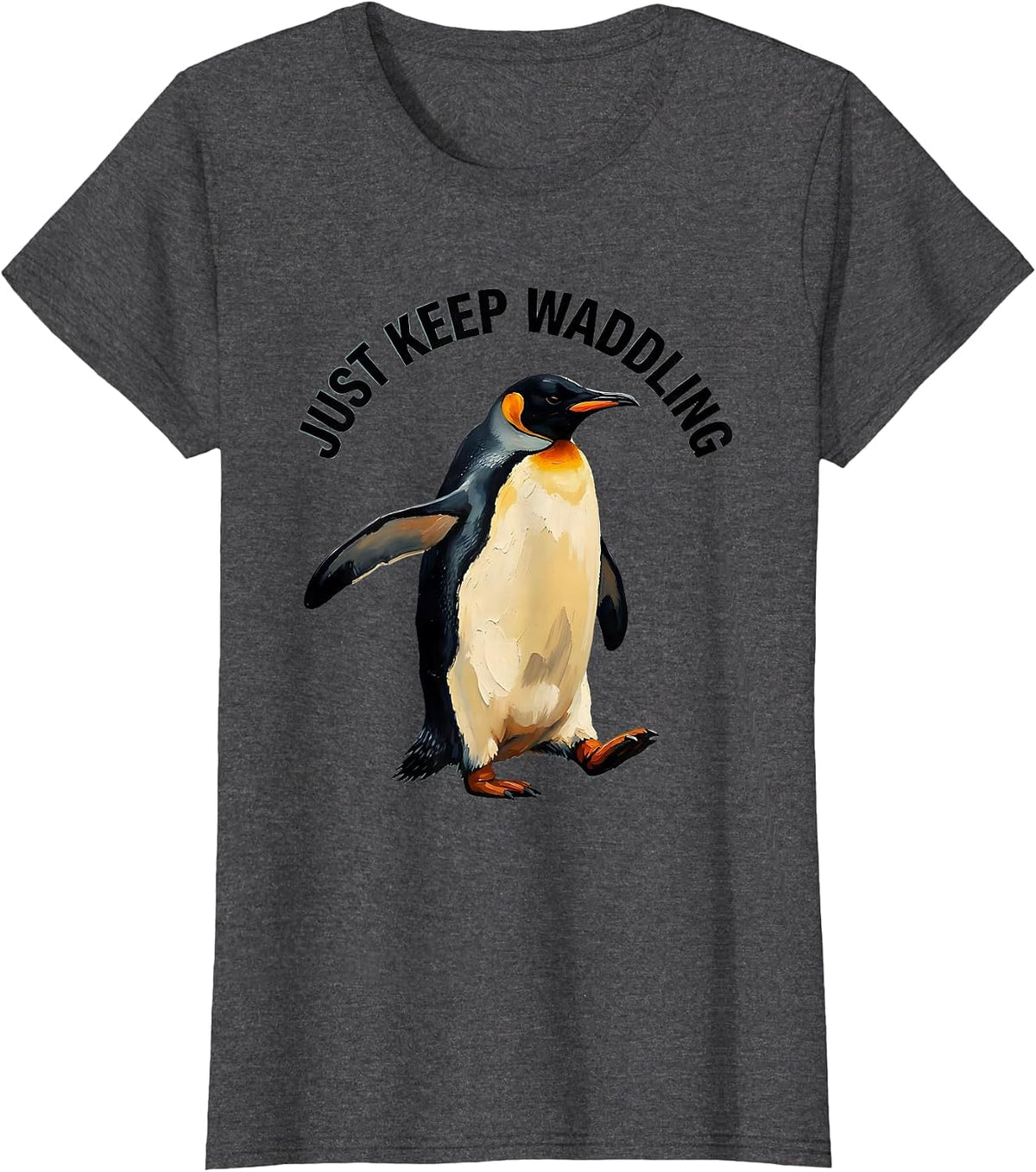 Women's Just Keep Waddling Penguin Design T-Shirt - Dark Heather Grey