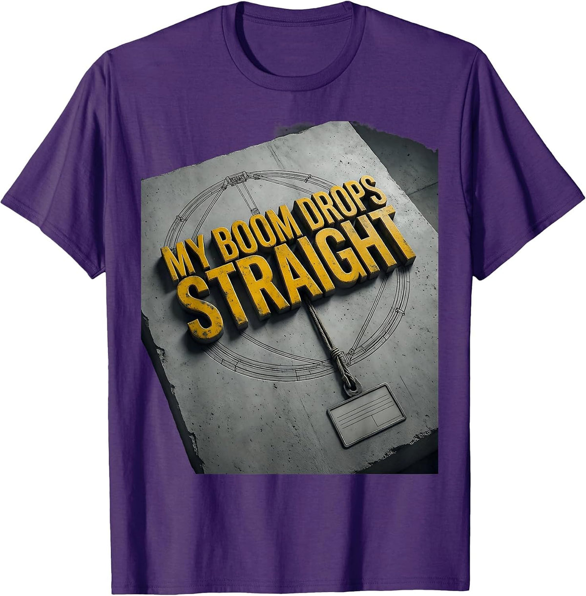 Men's My Boom Drops Straight Funny Crane Operator Construction T-Shirt - Purple